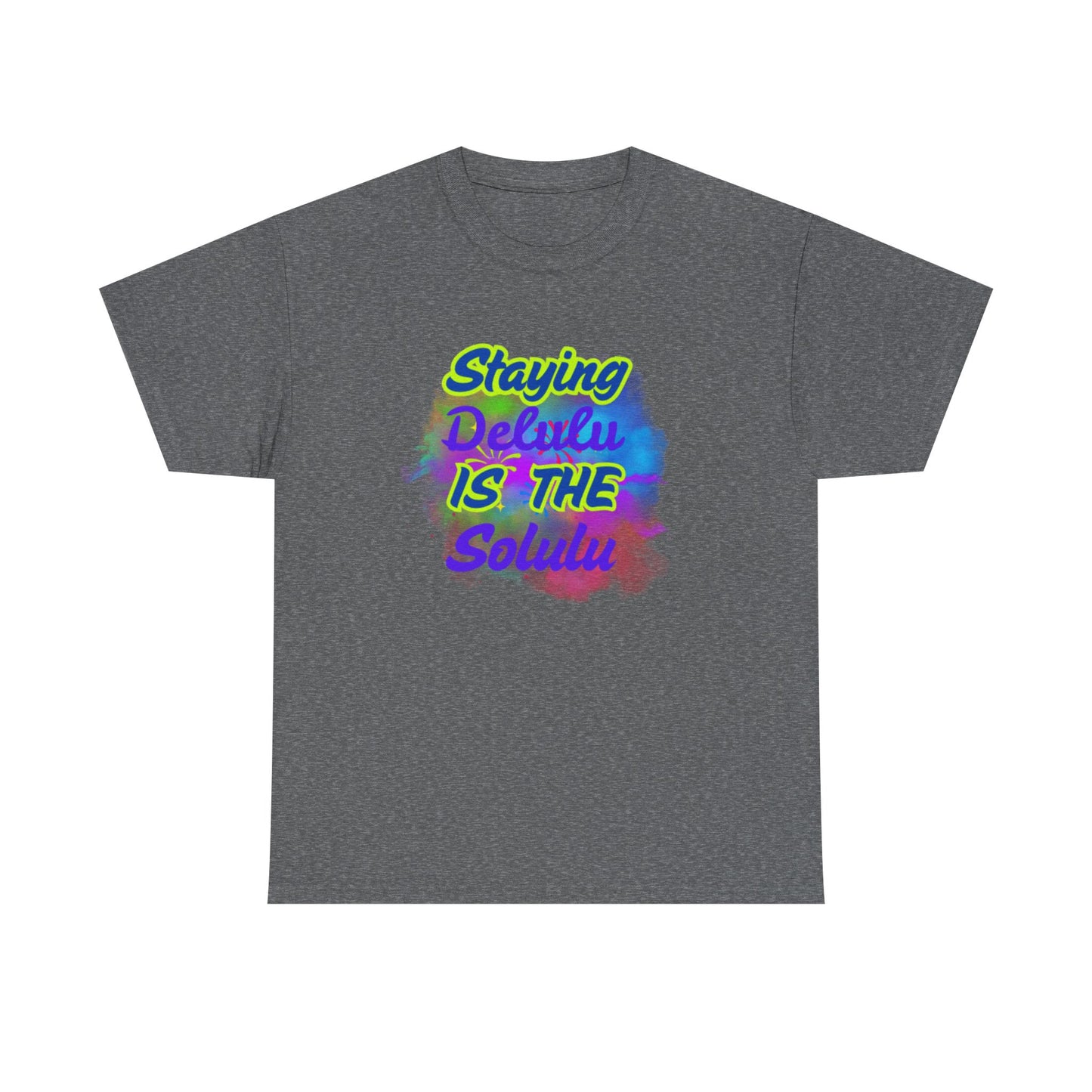Colorful Staying Delulu Unisex Heavy Cotton Tee - Fun and Relaxed Vibe