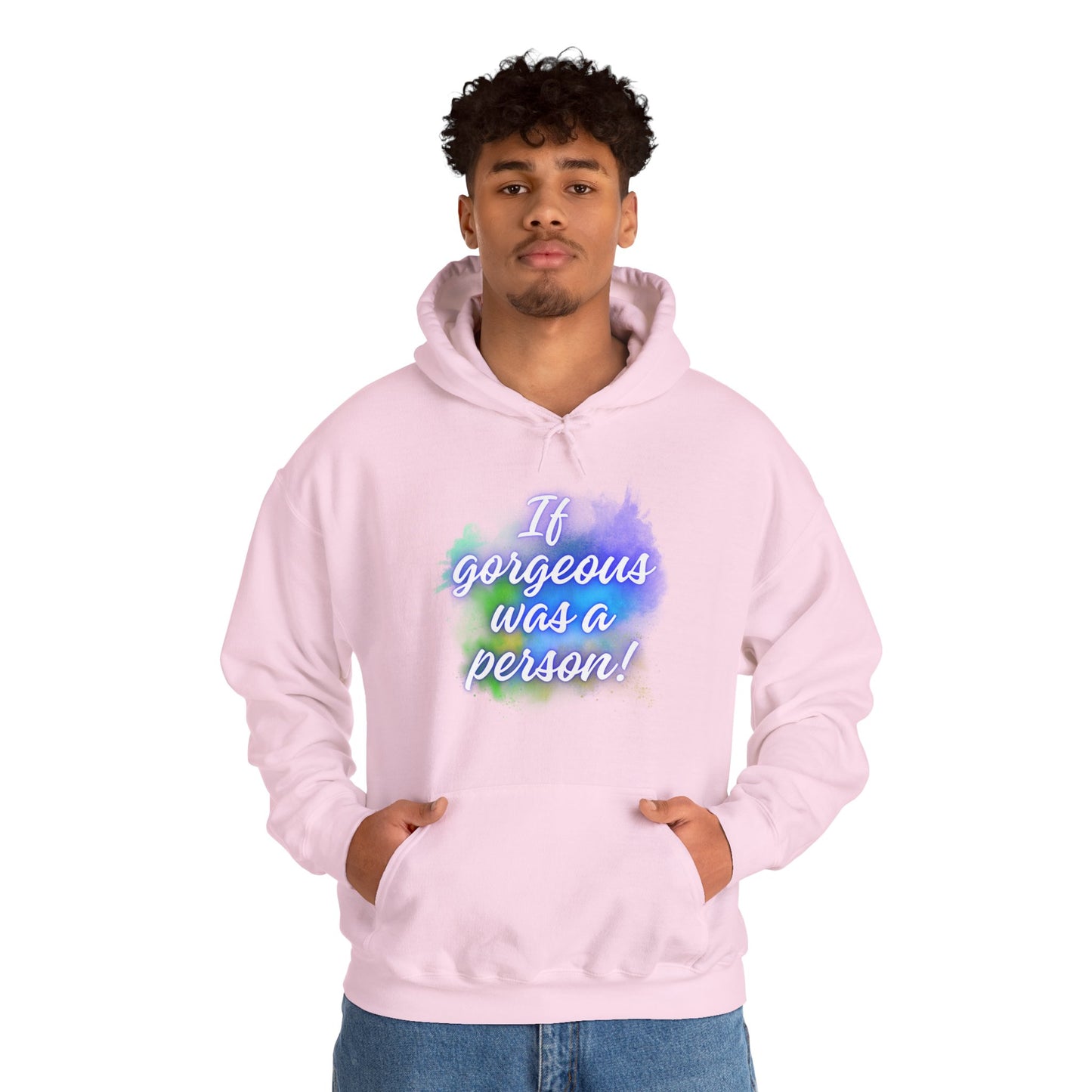 If Gorgeous Was a Person Hoodie - Unisex Heavy Blend Sweatshirt