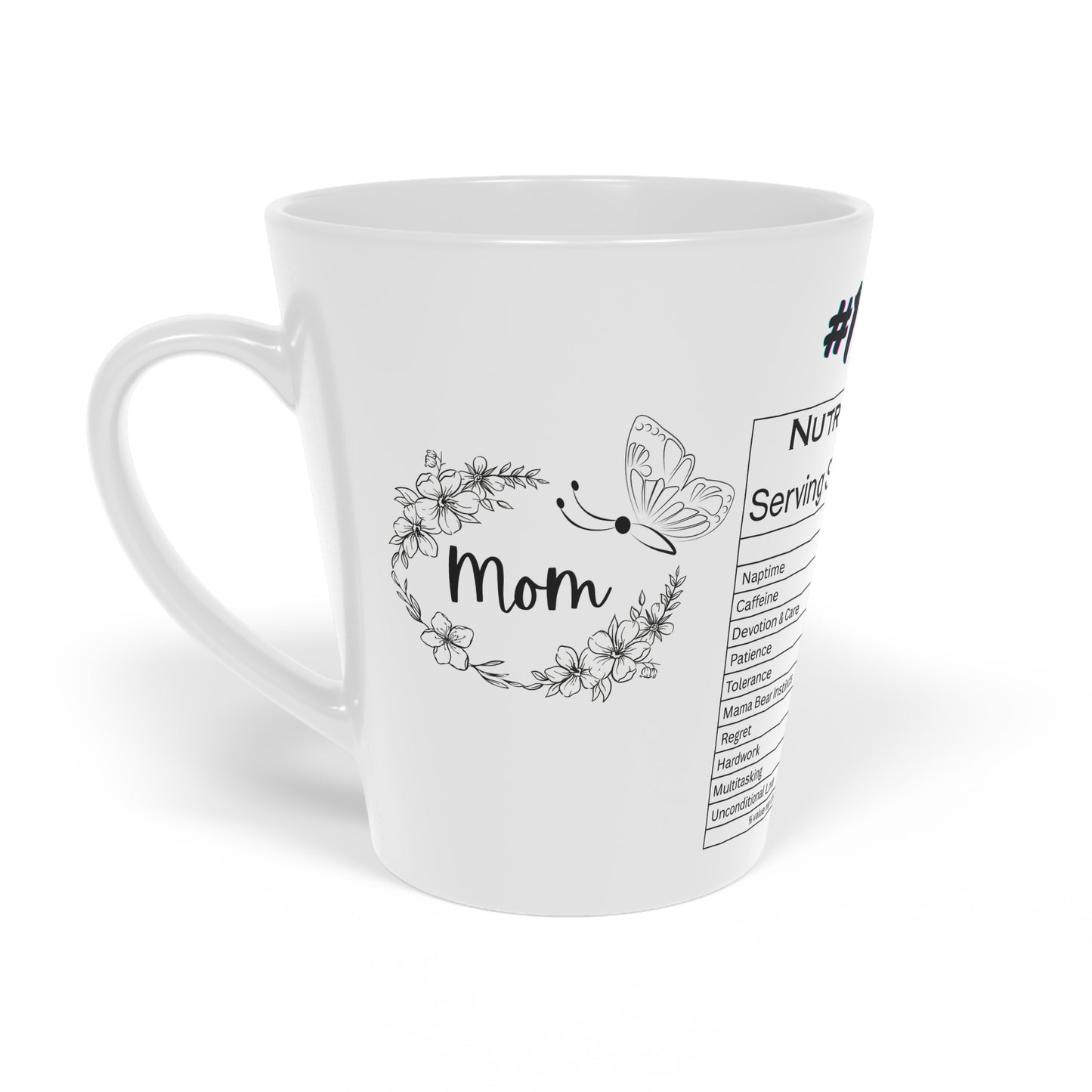 #1 Mom Latte Mug - 12oz Coffee Cup with Nutrition Facts Design