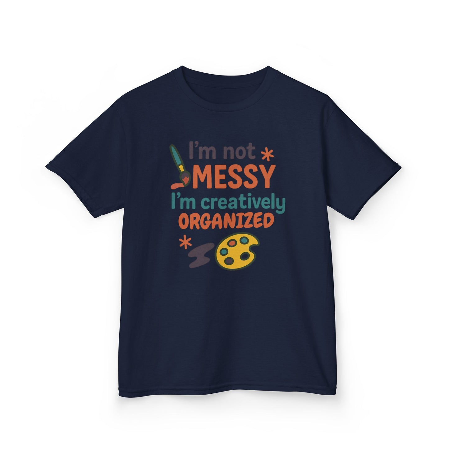 Creative Kids Tee - I'm Not Messy I'm Creatively Organized, Fun Gift for Artsy Kids, Birthday, Art Lovers, Playful Kids, Creative Apparel