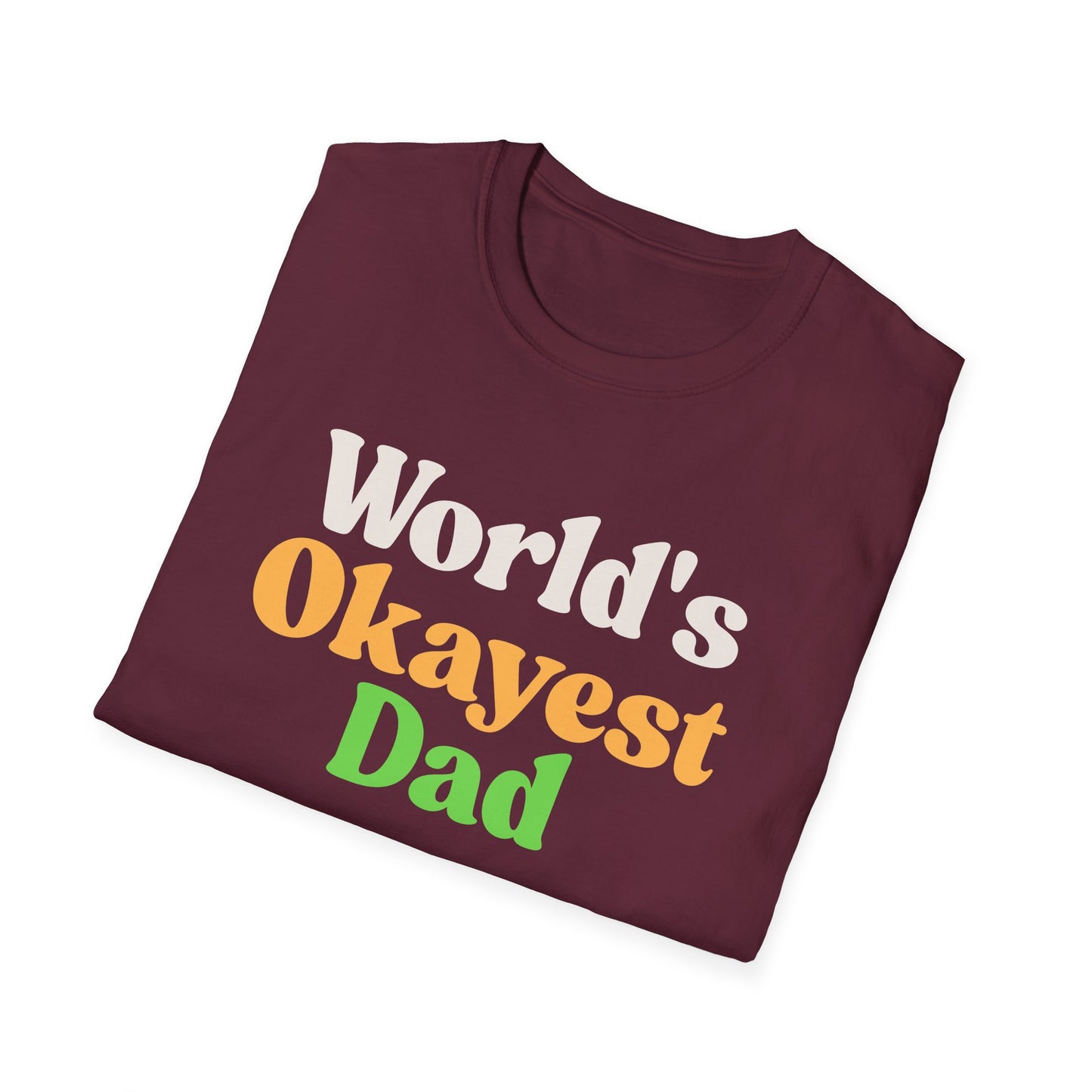 World's Okayest Dad Unisex Softstyle T-Shirt, Father's Day Gift, Casual Dad Tee, Funny Dad T-Shirt, Gift for Him, Dad Humor Shirt