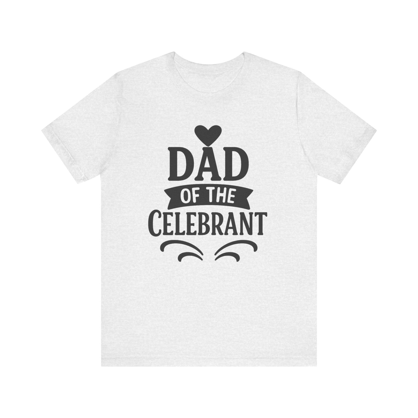 Celebration Dad Tee - Father's Day Gift, Unisex Jersey T-Shirt, Parent Humor Shirt, Casual Family Wear, Birthday Present