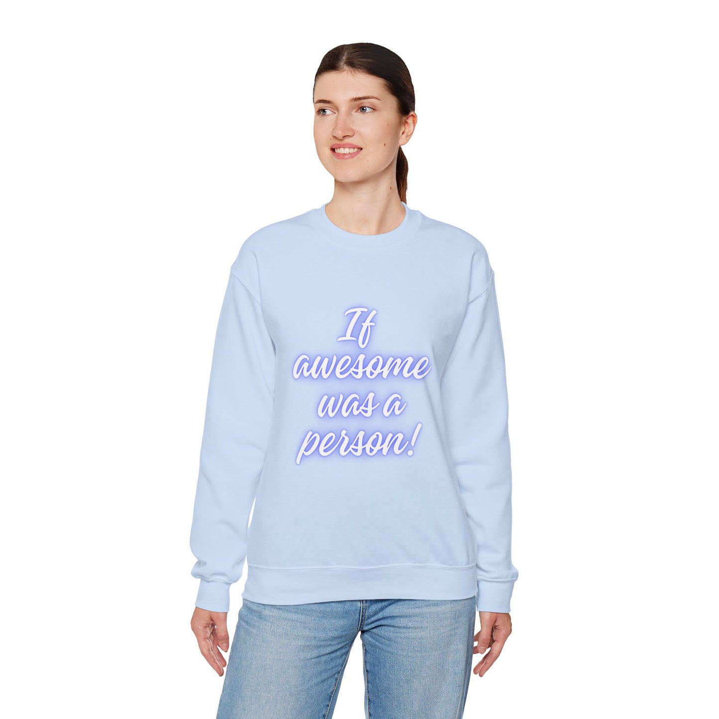 If Awesome Was a Person Crewneck Sweatshirt - Unisex Heavy Blend™
