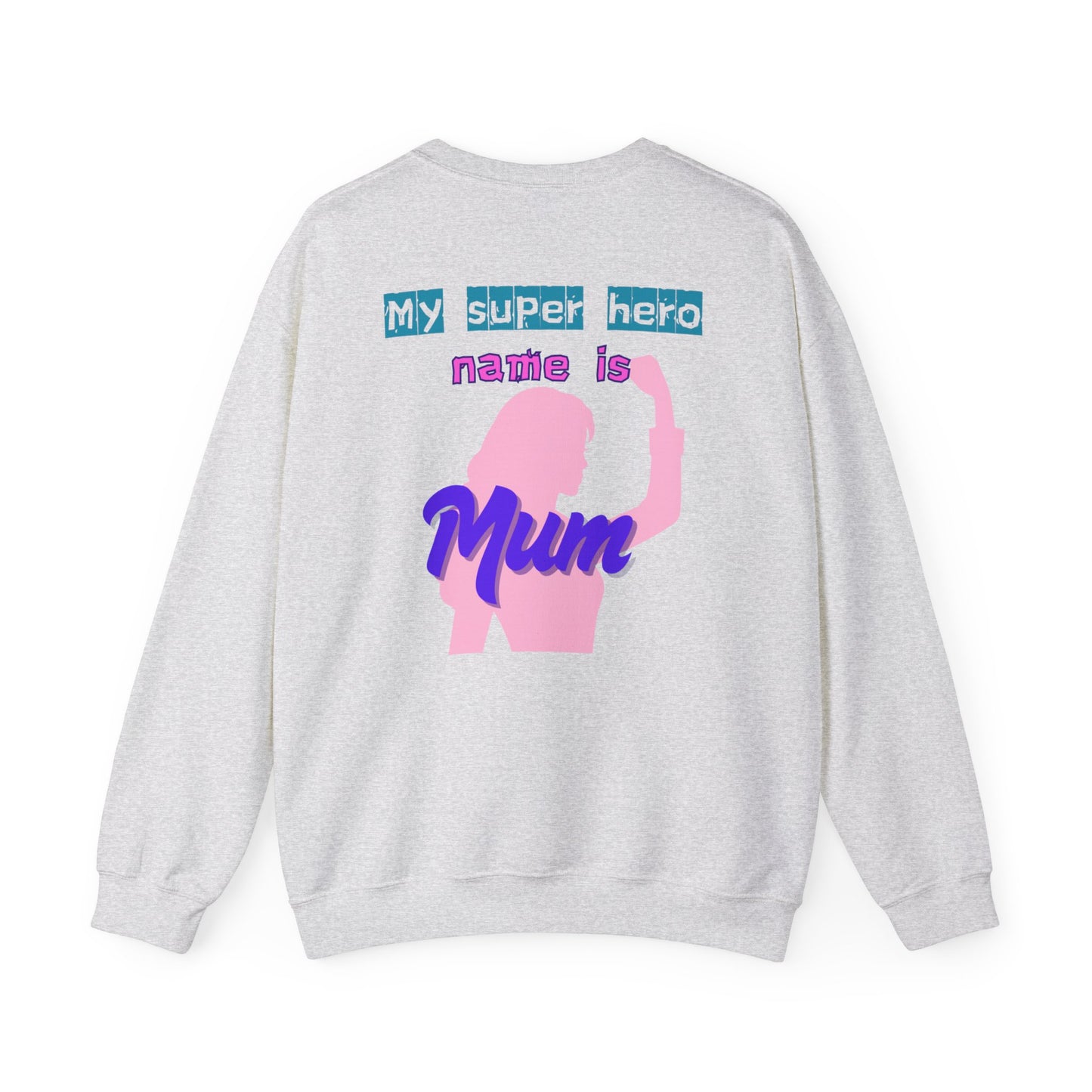 My Super Hero Mum Sweatshirt | Print on Back only