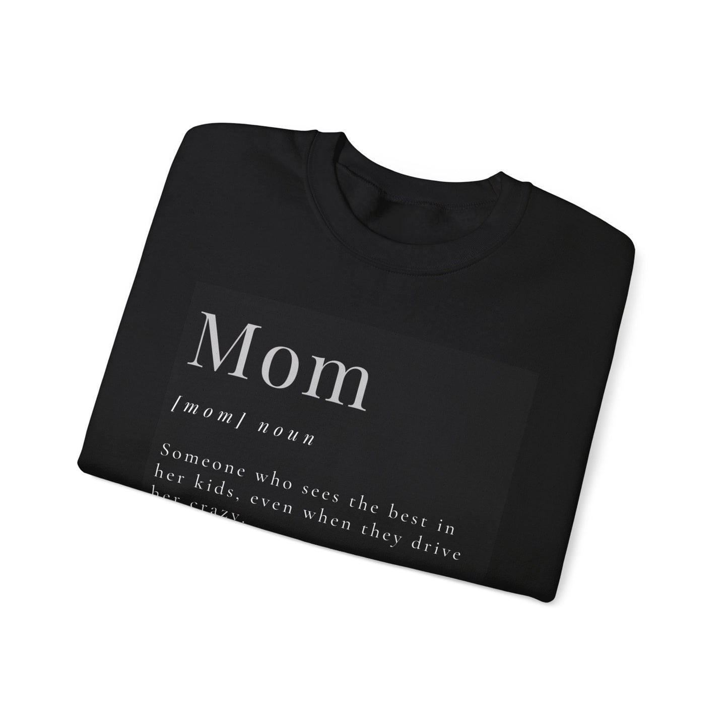Mom Definition Crewneck Sweatshirt, Gift for Mom, Mother's Day Sweatshirt, Unconditional Love Apparel, Cozy Gift for Moms