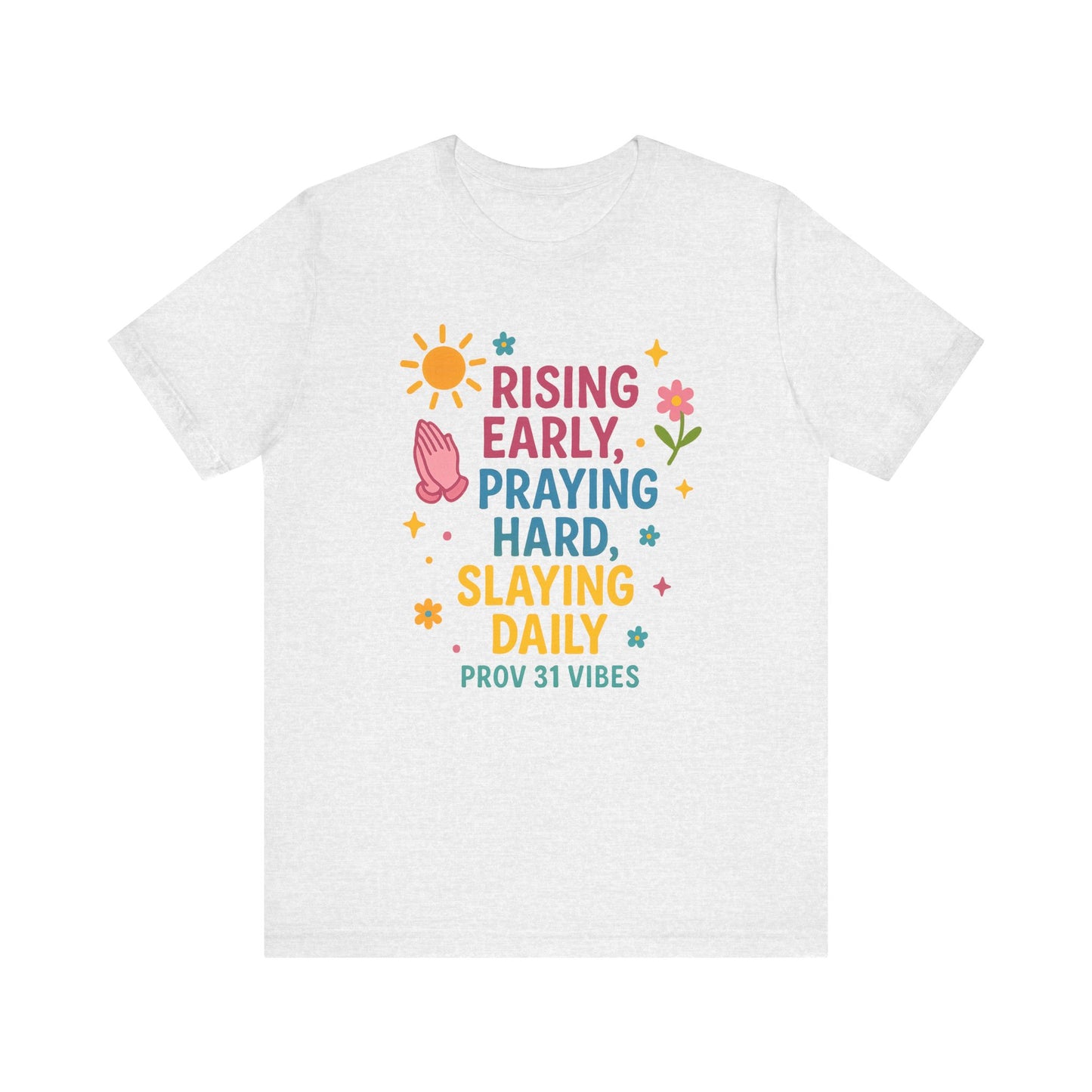 Rising Early Prayer Tee, Inspirational T-Shirt, Faith-Based Apparel, Gift for Her, Daily Motivation Shirt