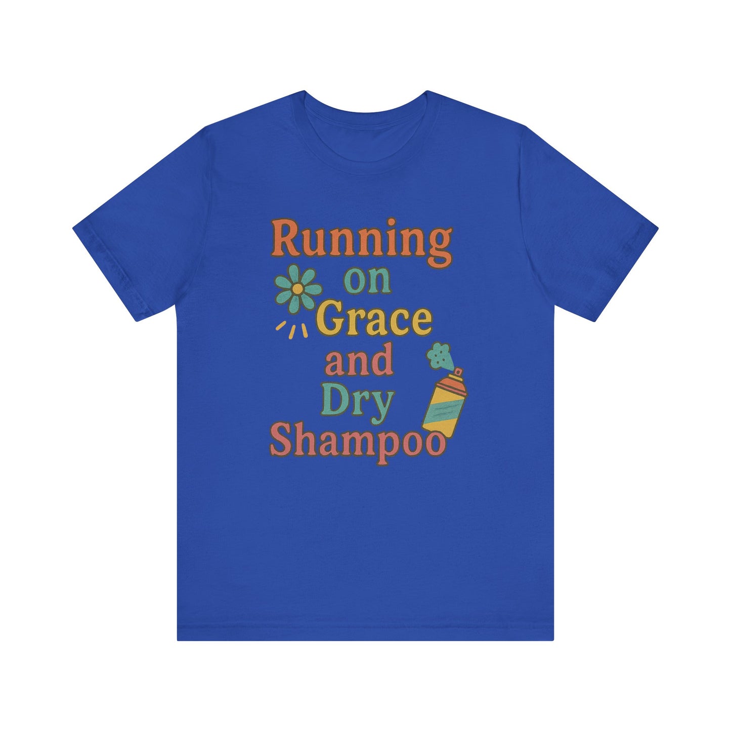 Running on Grace and Dry Shampoo Tee, Funny T-Shirt for Moms, Comfortable Everyday Wear, Gift for Hair Lovers, Trendy Casual Style