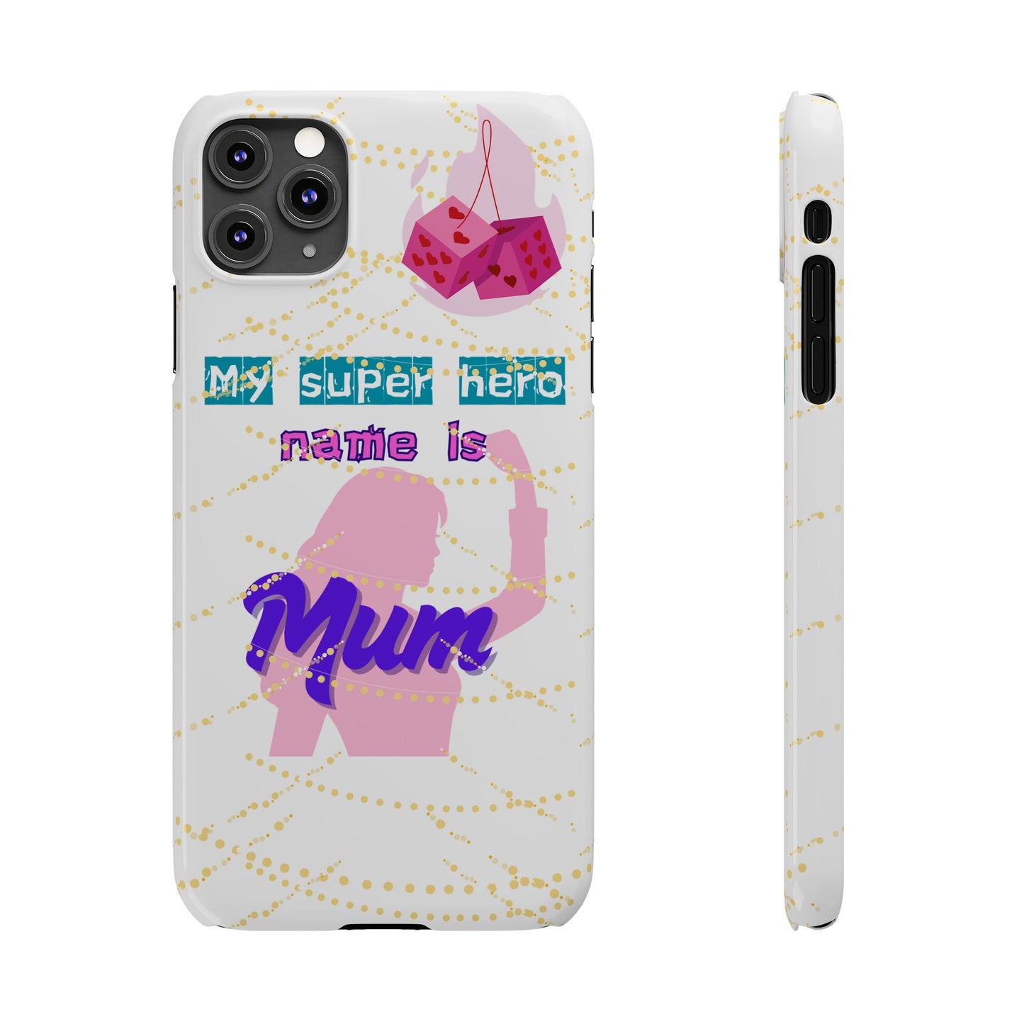 Custom Slim Phone Case - 'My Super Hero Name is Mum' Design