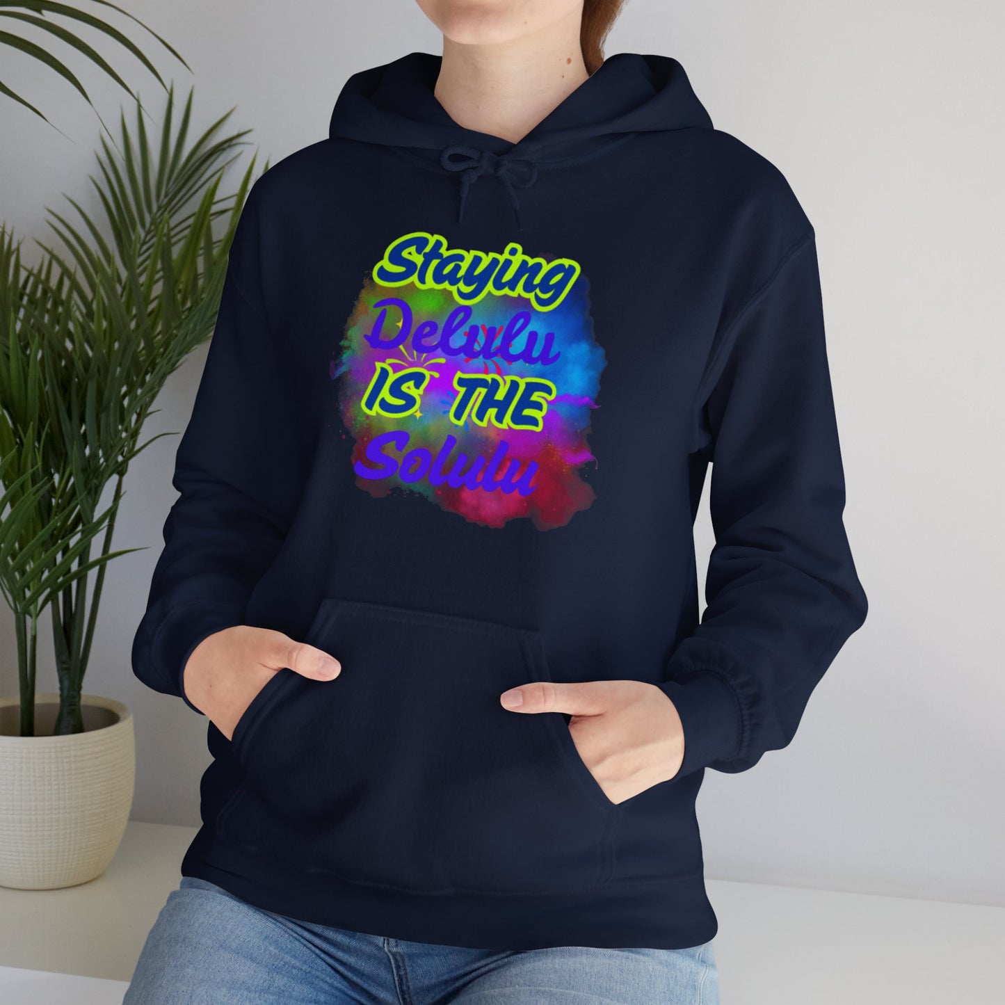 Colorful Unisex Hooded Sweatshirt - Staying Delulu IS THE Solulu