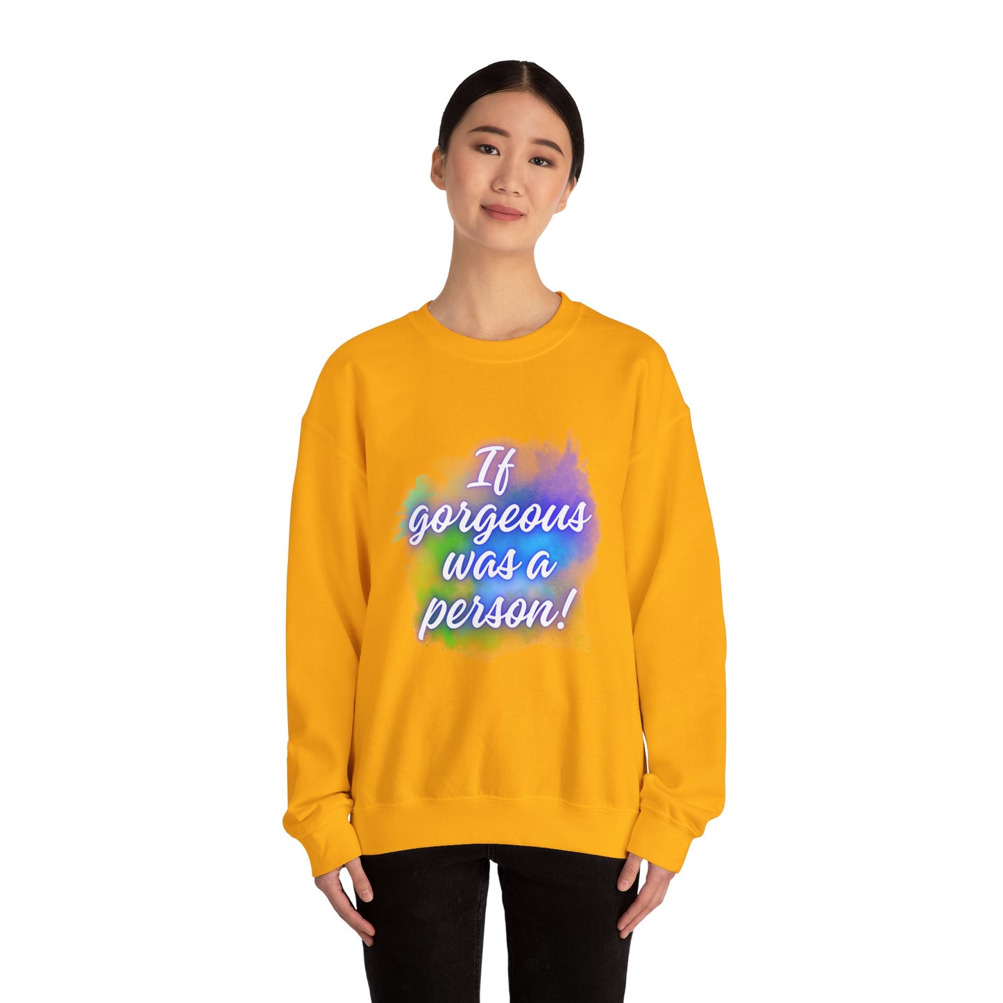 If Gorgeous Was a Person Crewneck Sweatshirt - Unisex Heavy Blend™