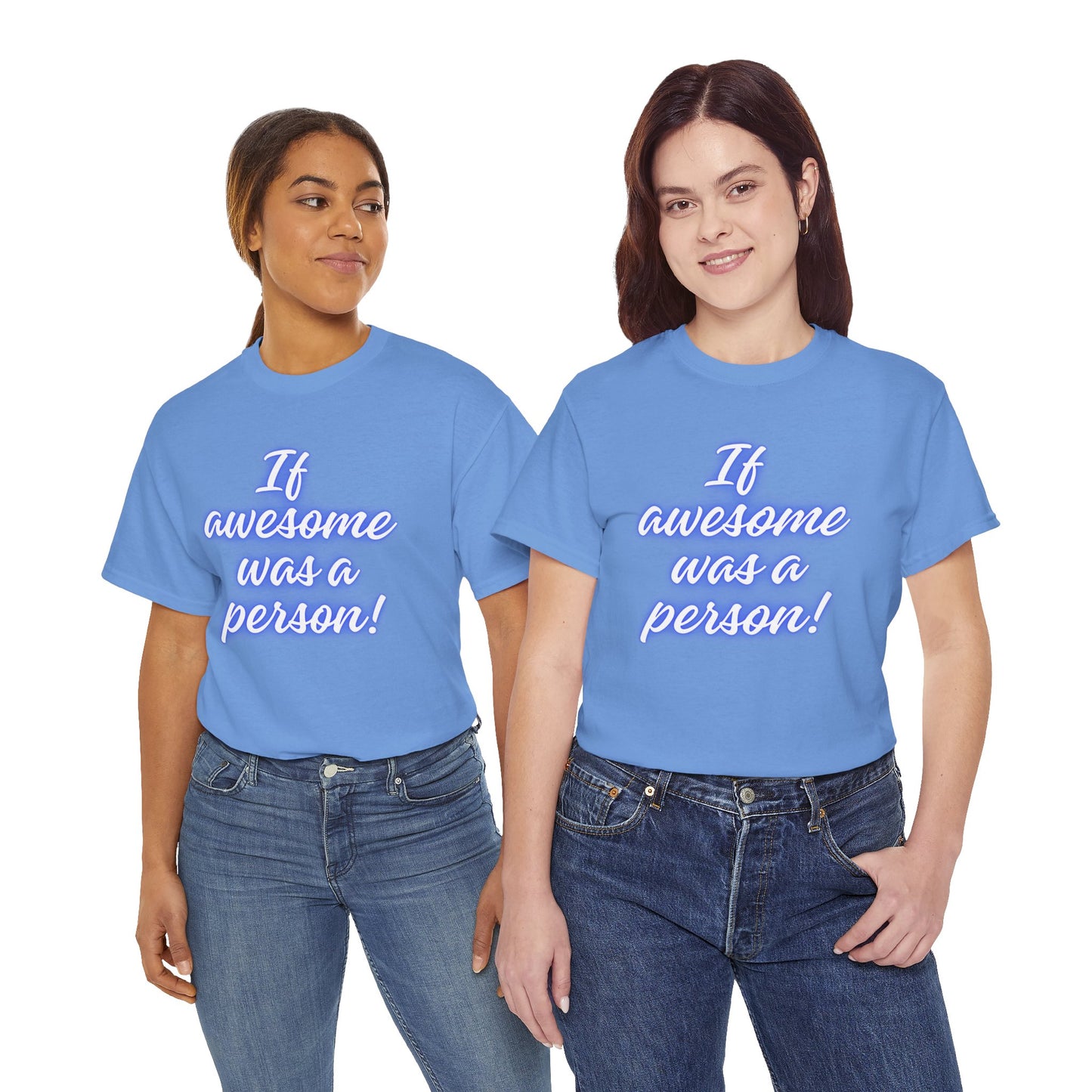 If Awesome Was a Person Unisex Heavy Cotton Tee - Fun Graphic Shirt for Casual Wear