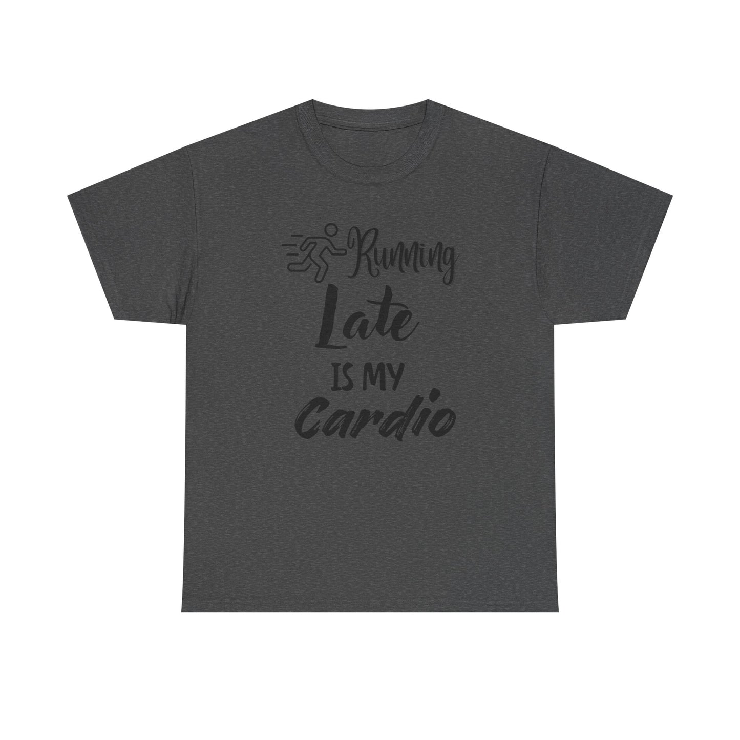 Running Late Is My Cardio Unisex Heavy Cotton Tee -Men