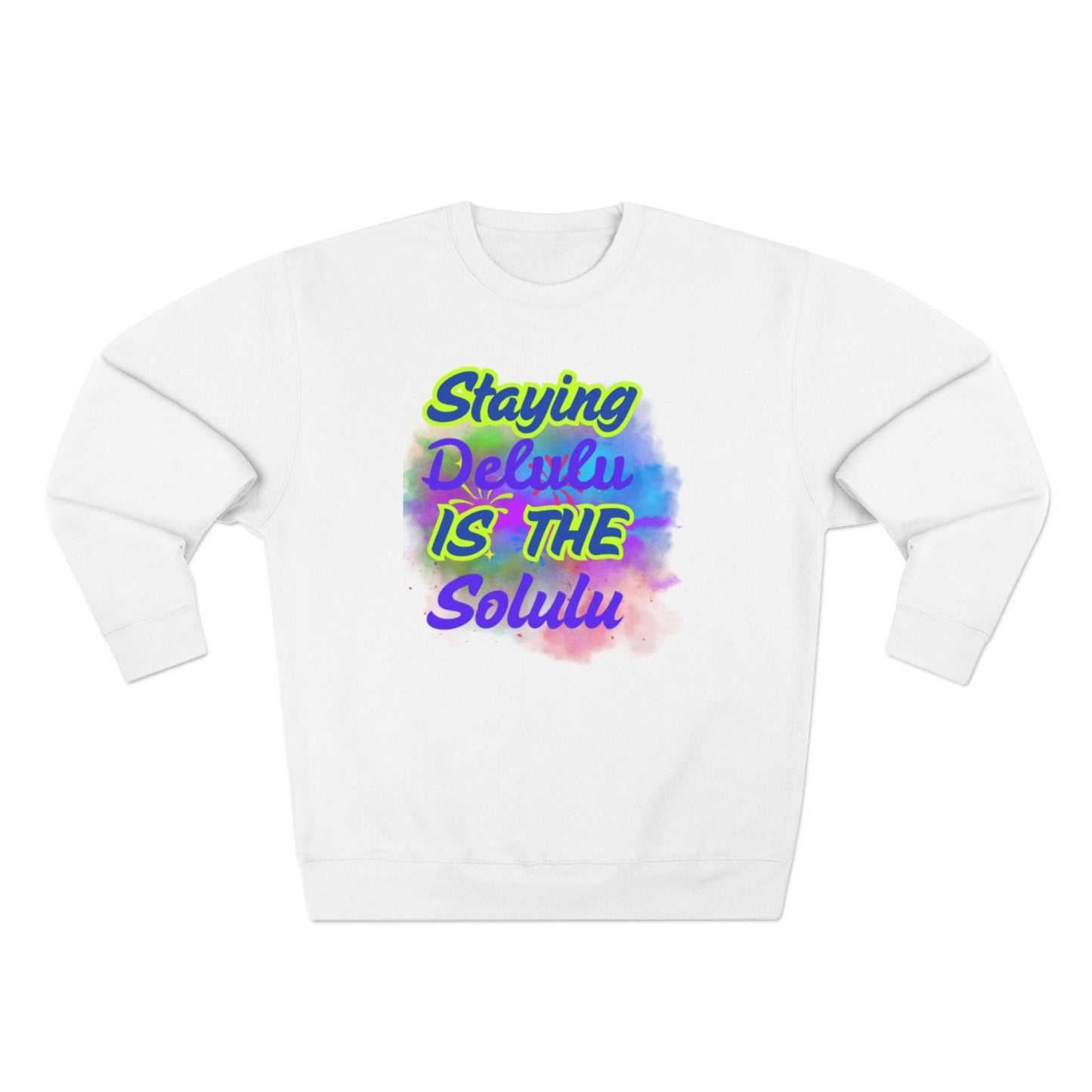 Staying Delulu Sweatshirt