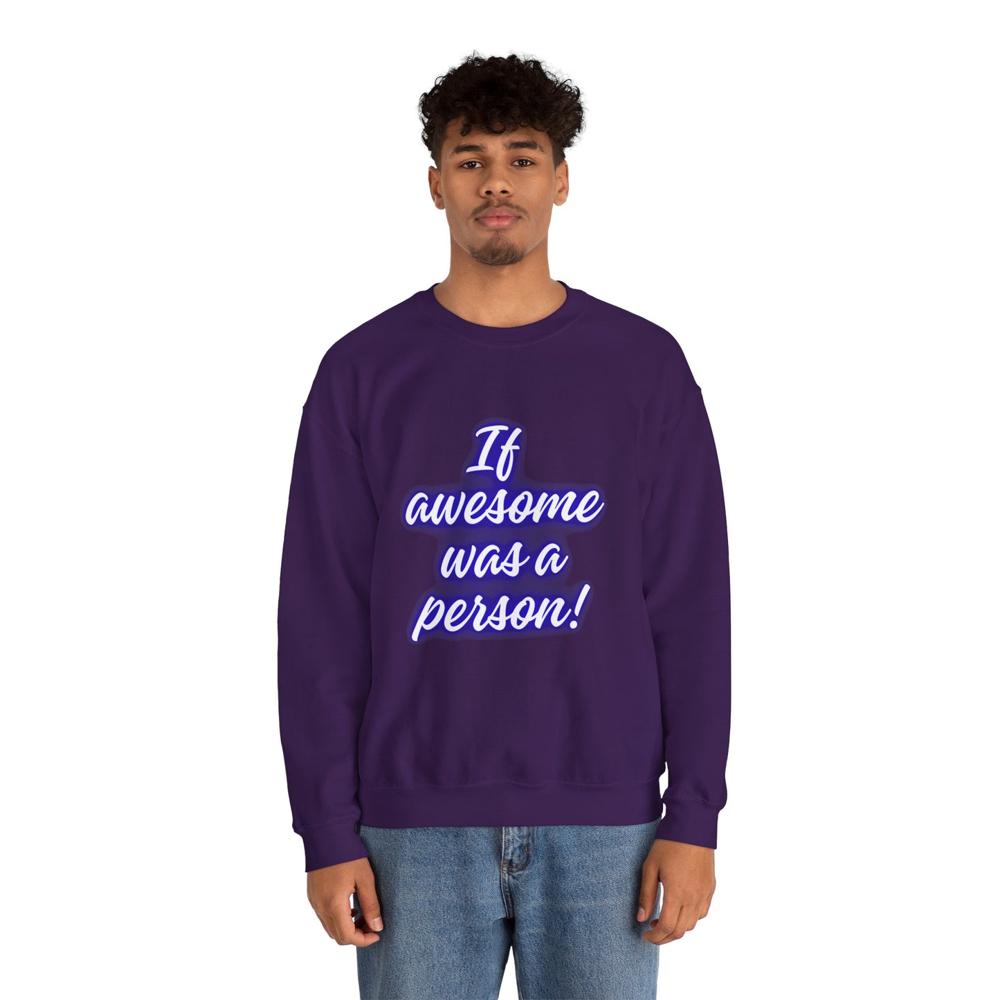 If Awesome Was a Person Crewneck Sweatshirt - Unisex Heavy Blend™