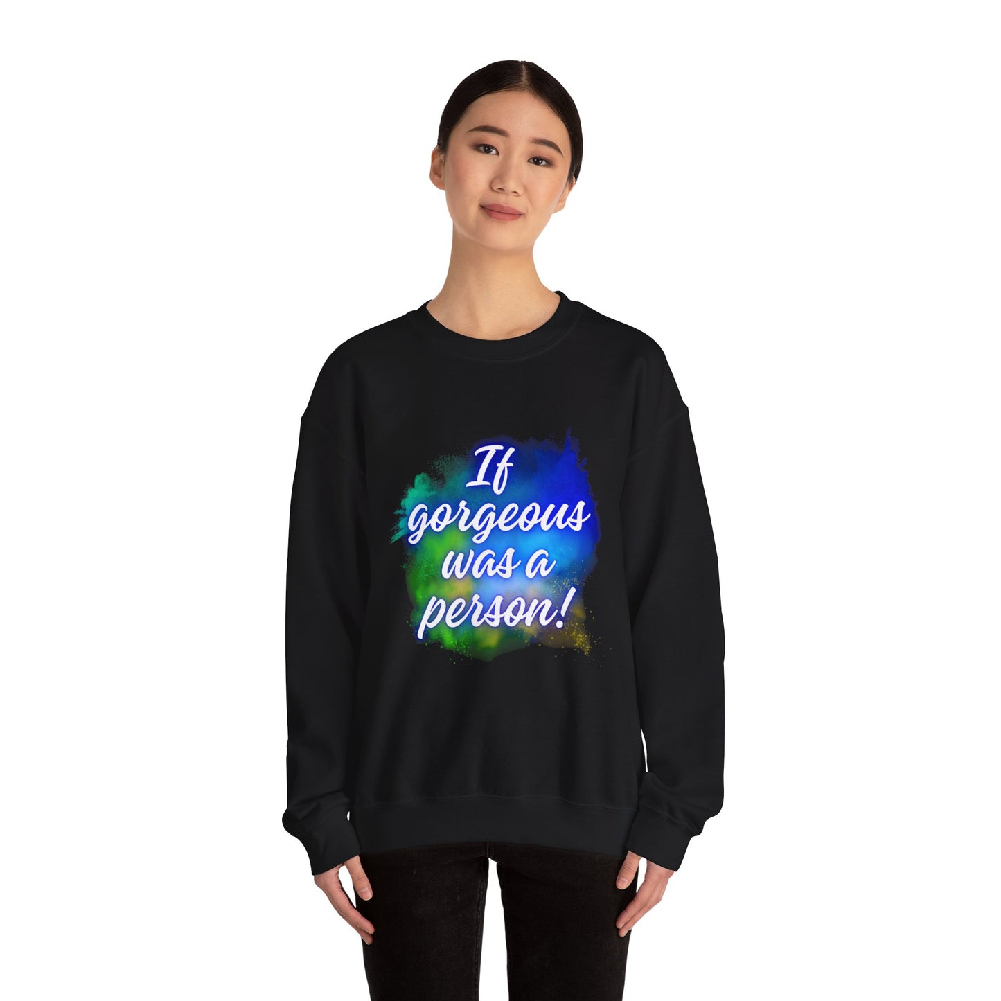 If Gorgeous Was a Person Crewneck Sweatshirt - Unisex Heavy Blend™