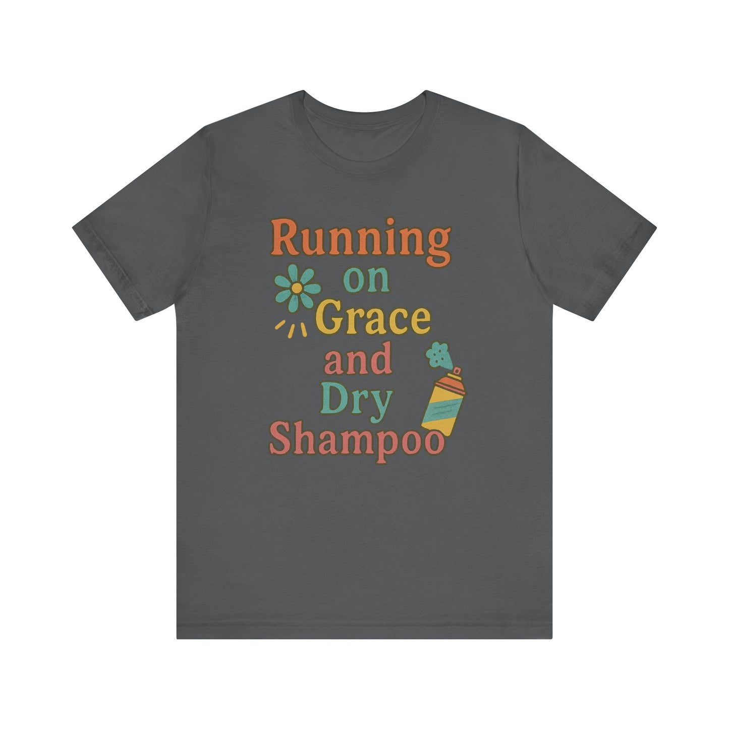 Running on Grace and Dry Shampoo Tee, Funny T-Shirt for Moms, Comfortable Everyday Wear, Gift for Hair Lovers, Trendy Casual Style