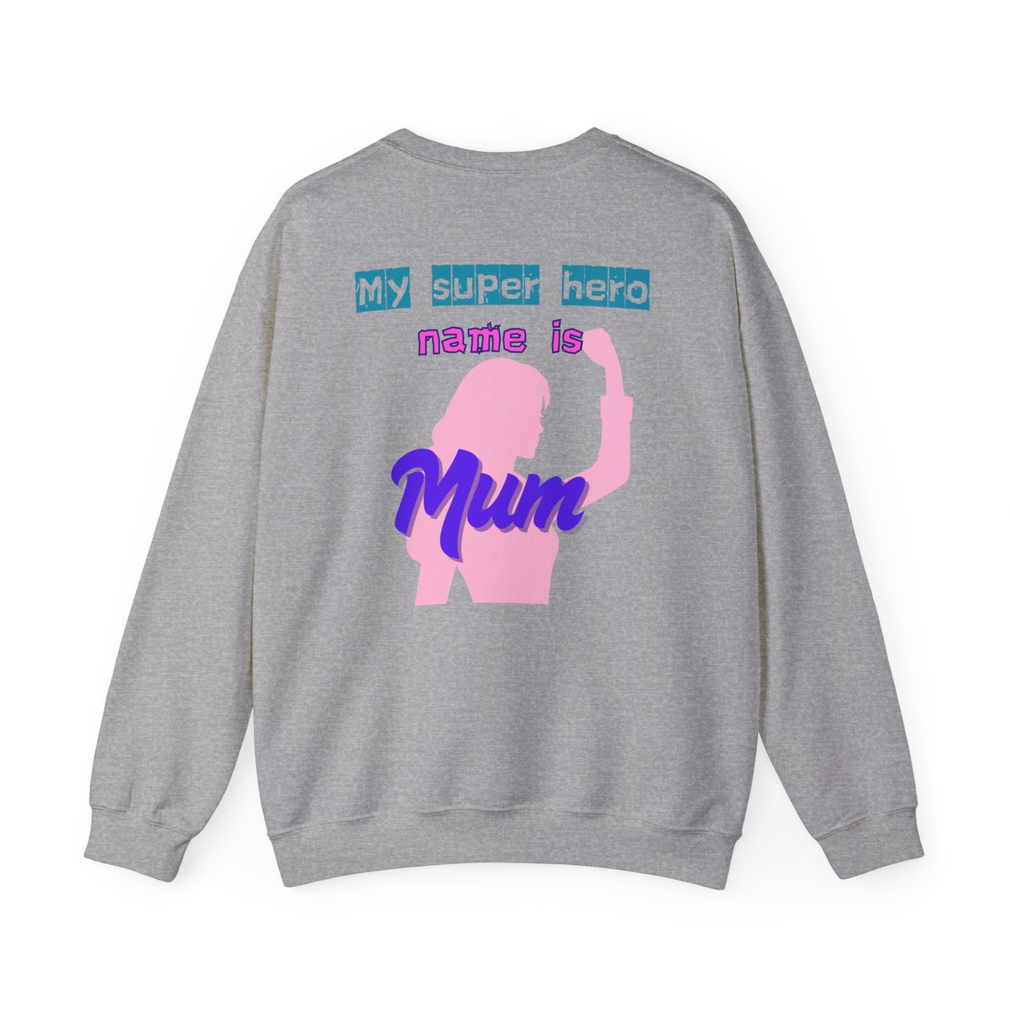 My Super Hero Mum Sweatshirt | Print on Back only