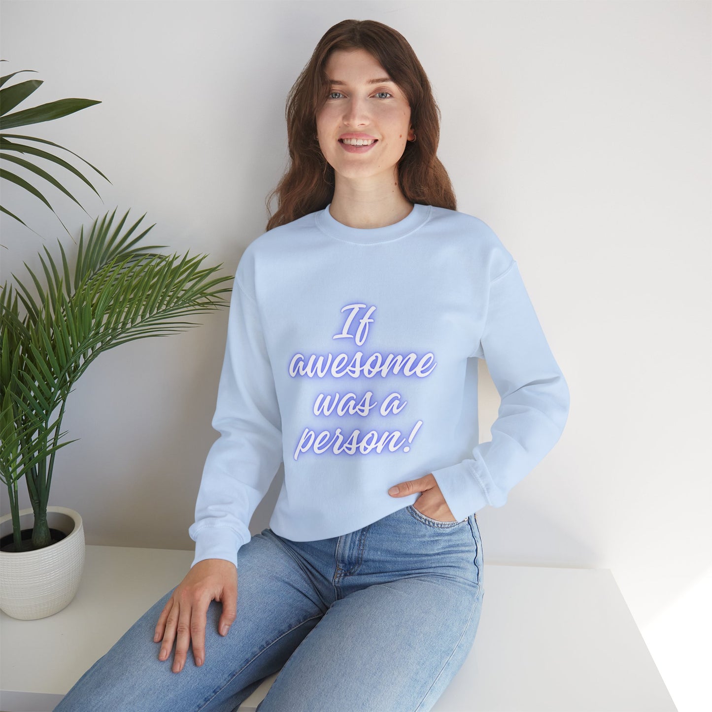 If Awesome Was a Person Crewneck Sweatshirt - Unisex Heavy Blend™