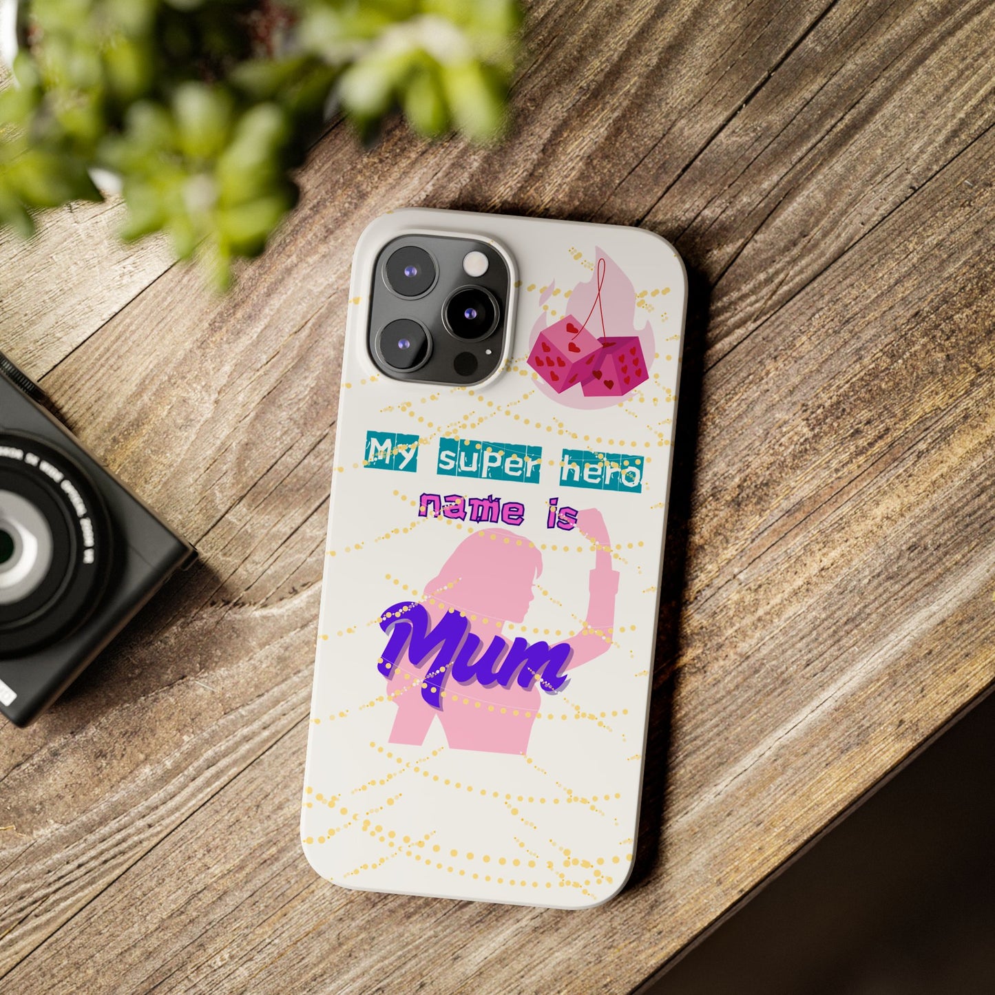 Custom Slim Phone Case - 'My Super Hero Name is Mum' Design