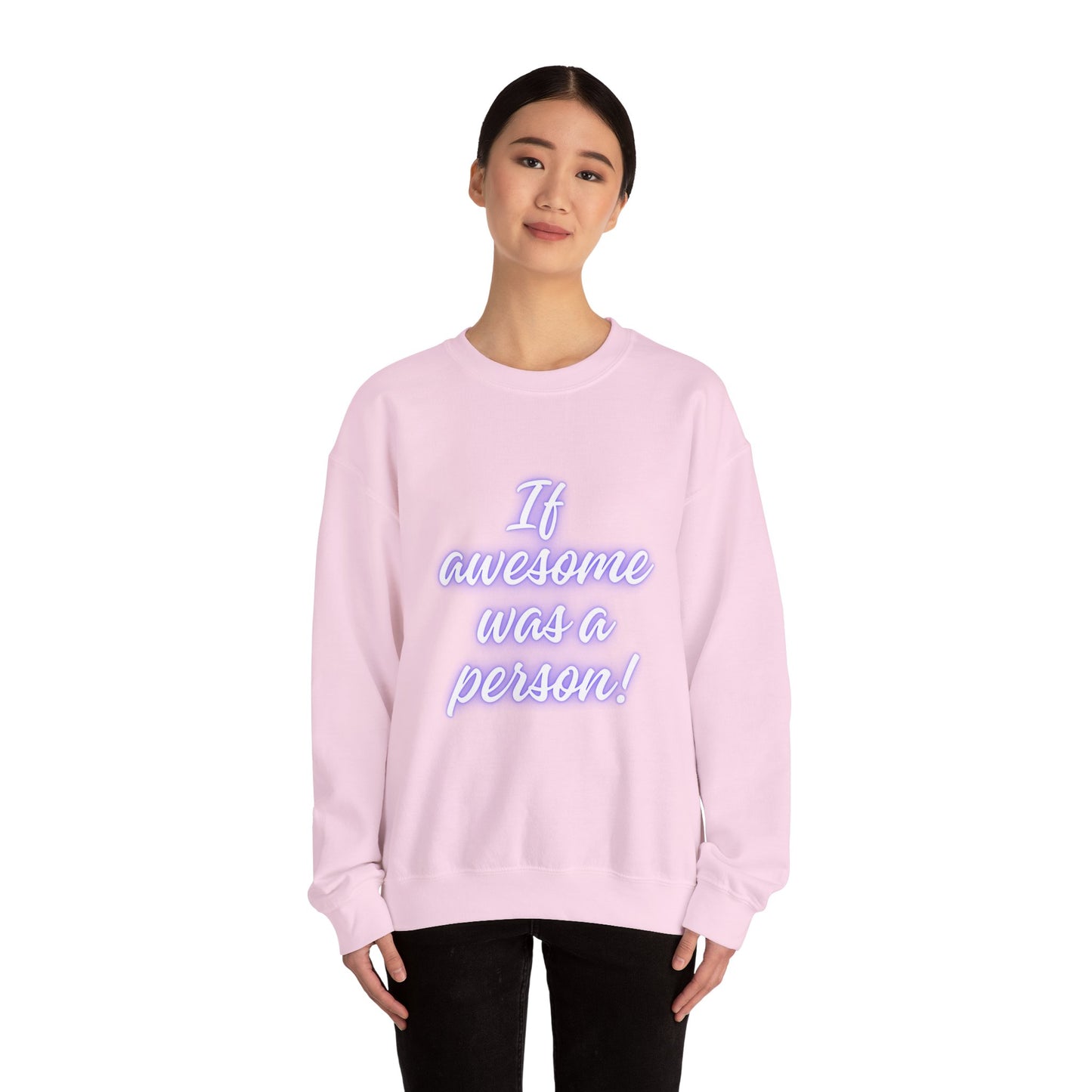 If Awesome Was a Person Crewneck Sweatshirt - Unisex Heavy Blend™