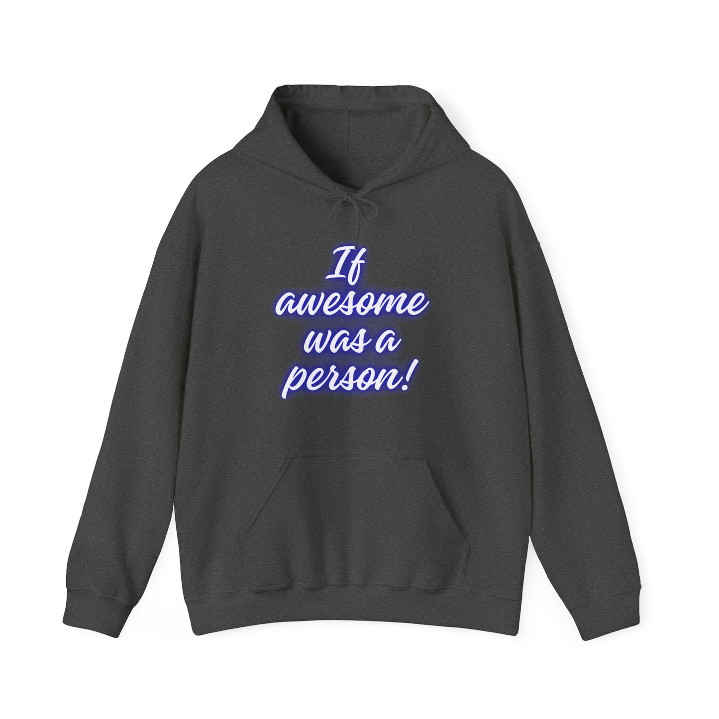 Funny Unisex Hoodie - 'If Awesome Was a Person' Inspirational Sweatshirt