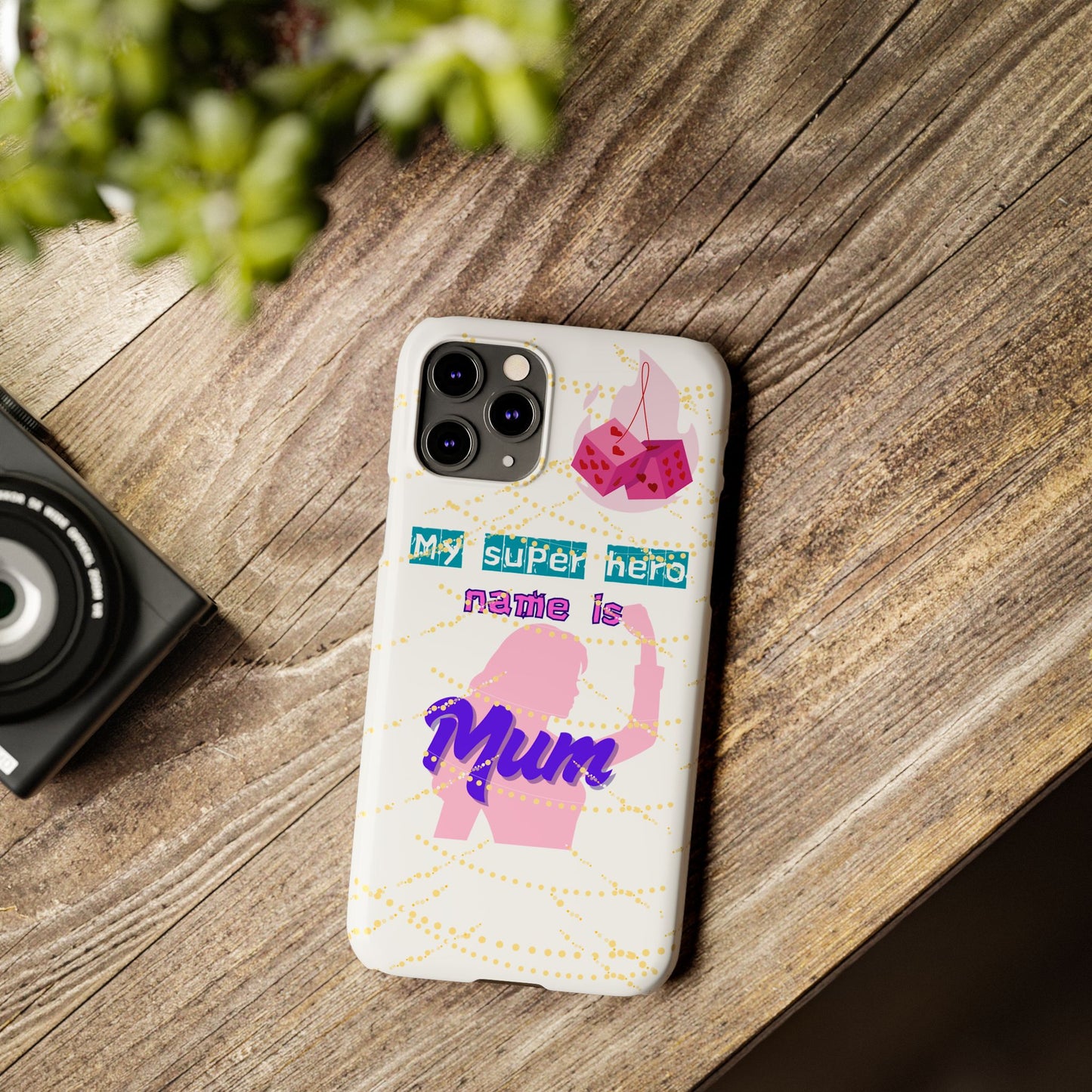 Custom Slim Phone Case - 'My Super Hero Name is Mum' Design