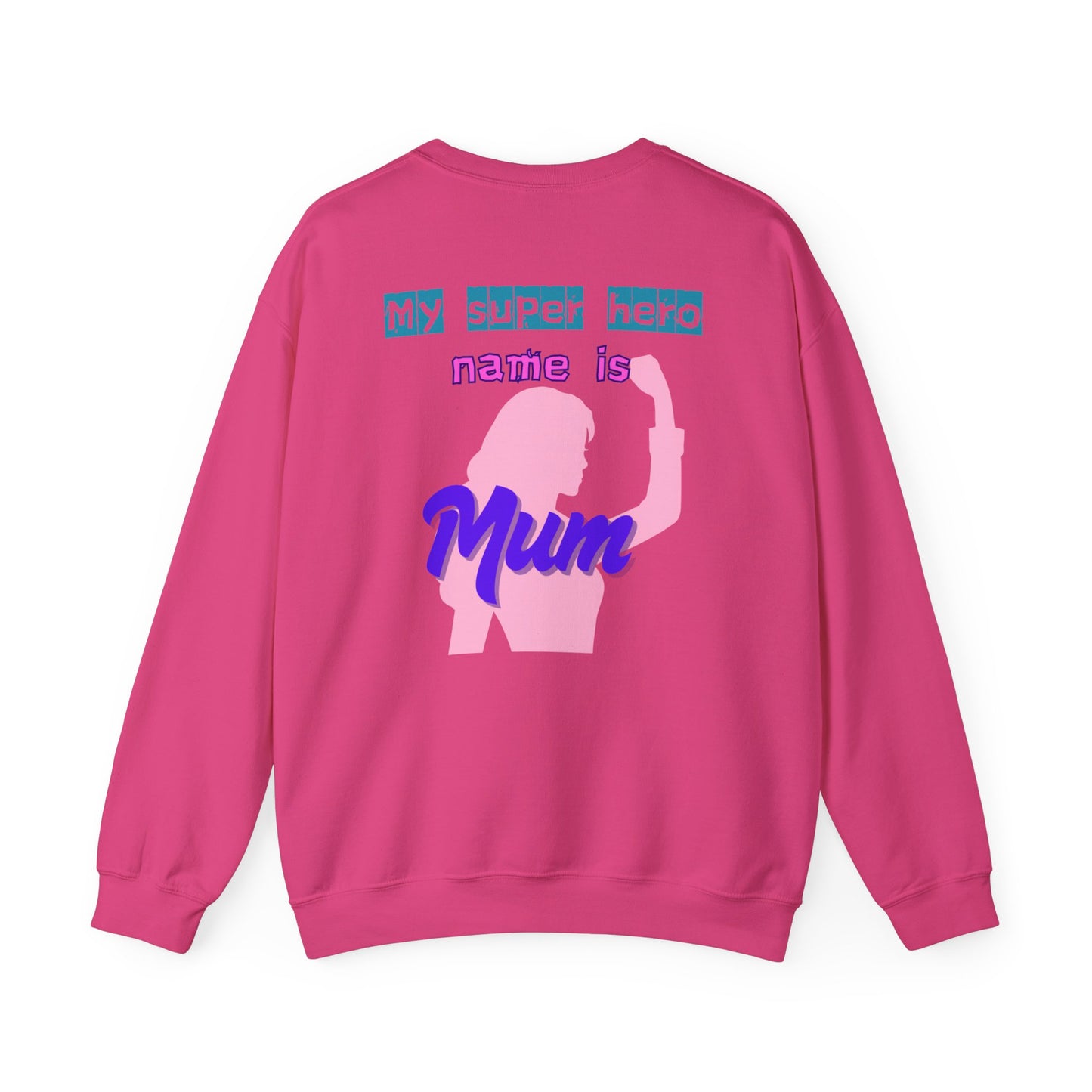 My Super Hero Mum Sweatshirt | Print on Back only