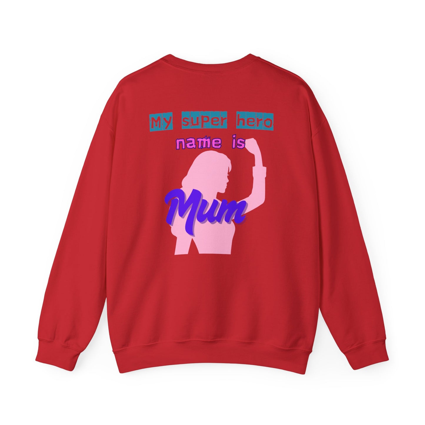 My Super Hero Mum Sweatshirt | Print on Back only