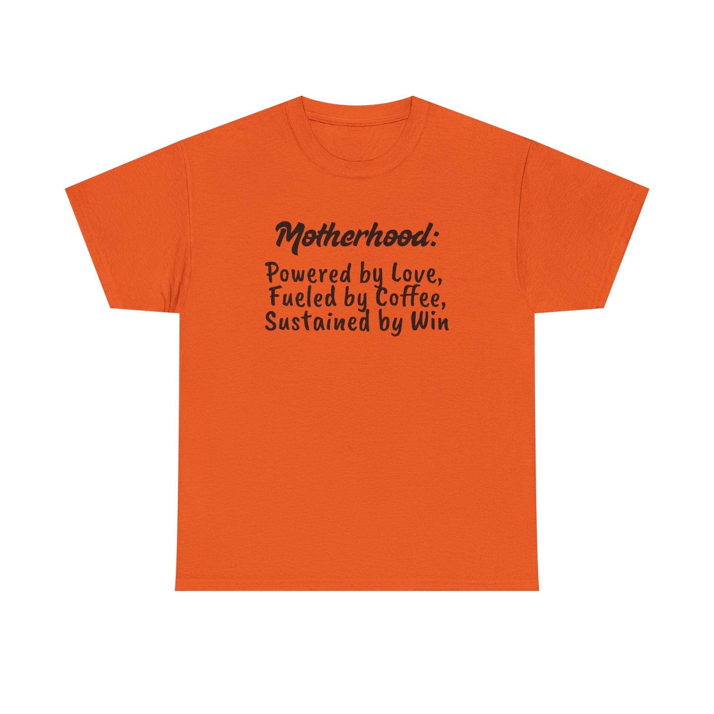 Motherhood Motivation Tee - Powered by Love, Fueled by Coffee, Sustained by Win
