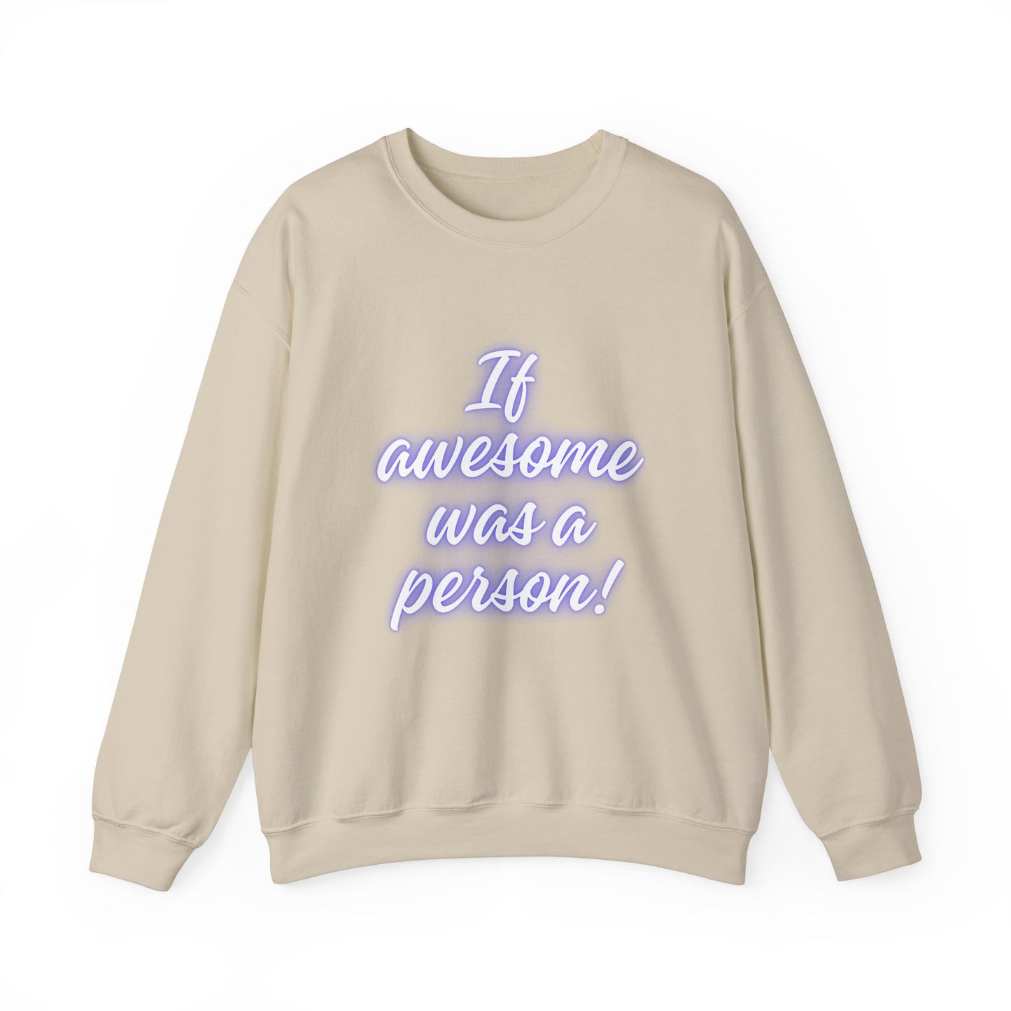 If Awesome Was a Person Crewneck Sweatshirt - Unisex Heavy Blend™