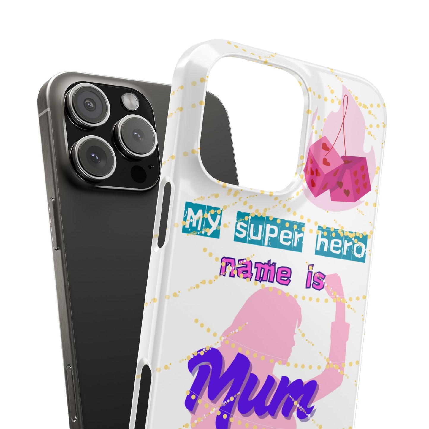 Custom Slim Phone Case - 'My Super Hero Name is Mum' Design