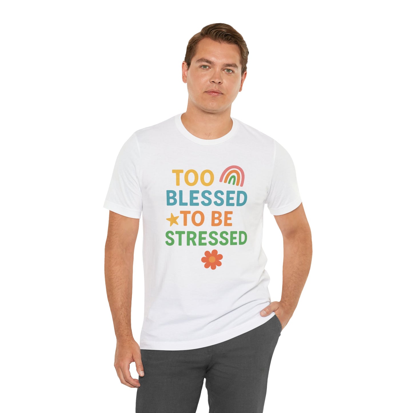 Too Blessed to Be Stressed Tee | Motivational T-Shirt | Gift for Friends | Relaxation Apparel | Positive Vibes Shirt | Everyday Casual Wear