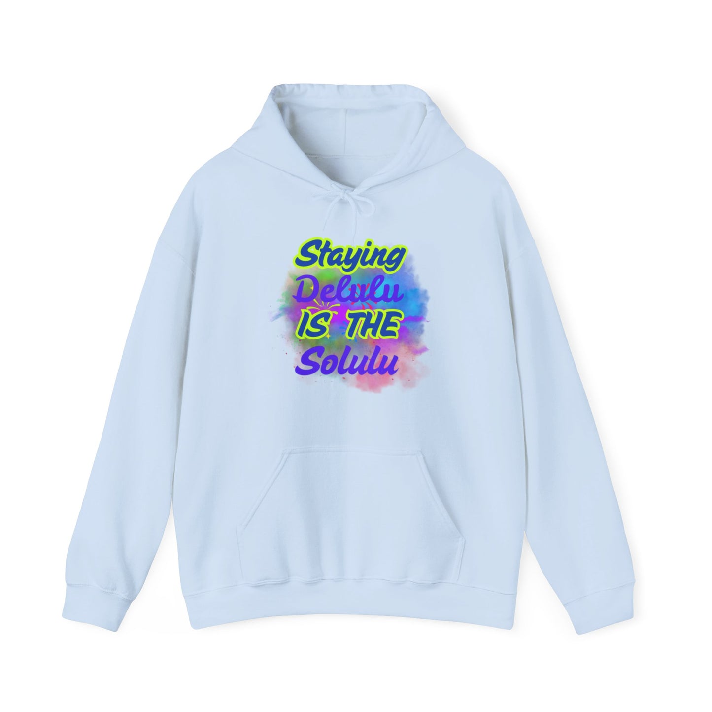 Colorful Unisex Hooded Sweatshirt - Staying Delulu IS THE Solulu