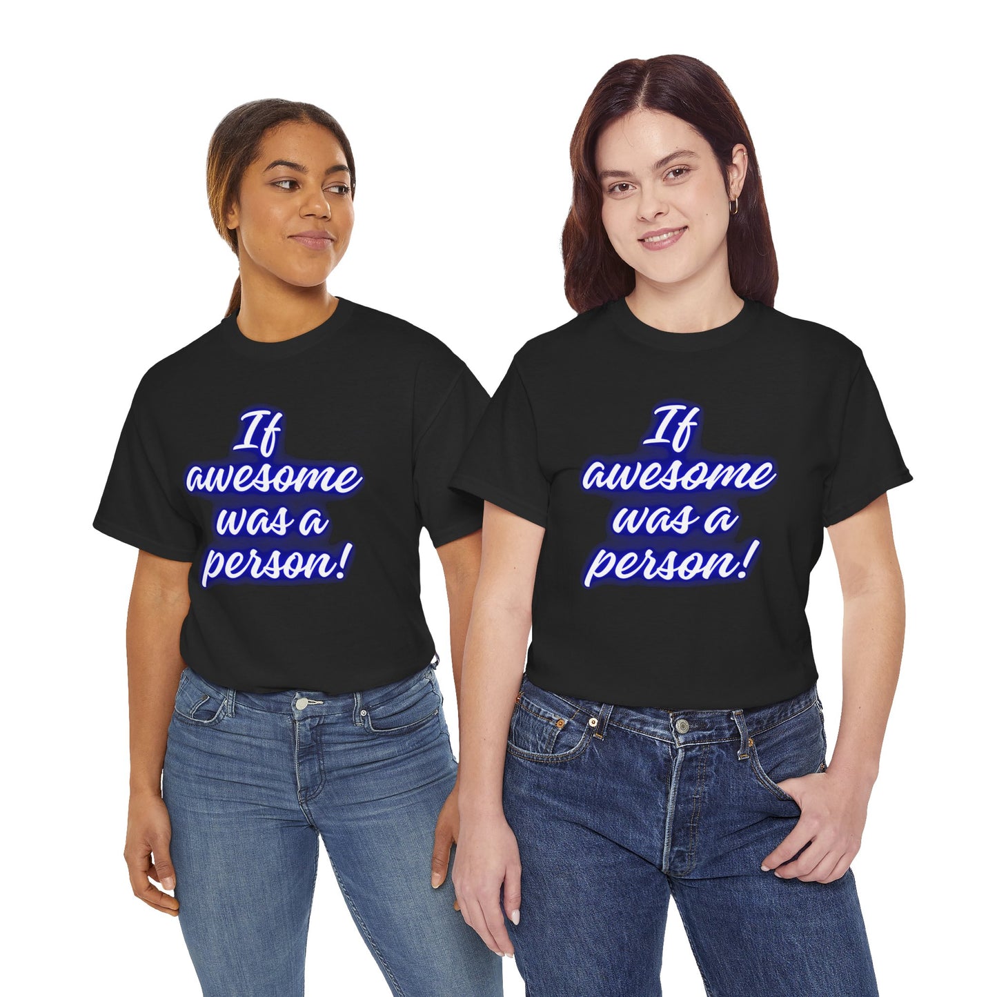 If Awesome Was a Person Unisex Heavy Cotton Tee - Fun Graphic Shirt for Casual Wear