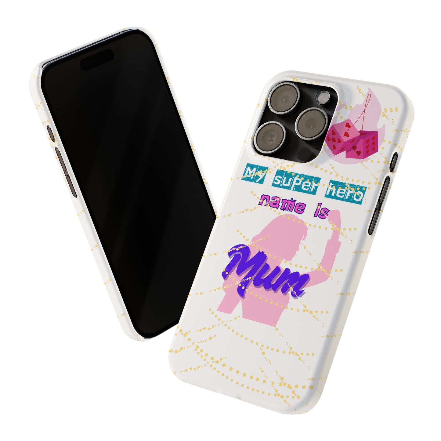 Custom Slim Phone Case - 'My Super Hero Name is Mum' Design