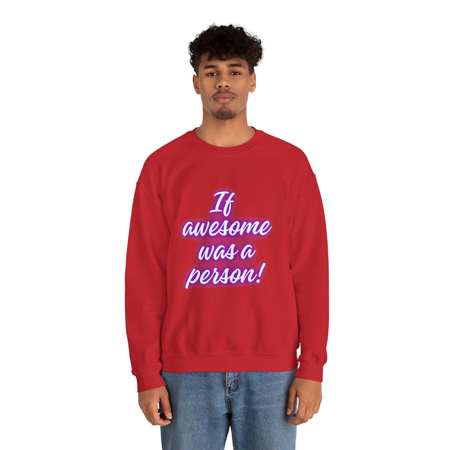 If Awesome Was a Person Crewneck Sweatshirt - Unisex Heavy Blend™
