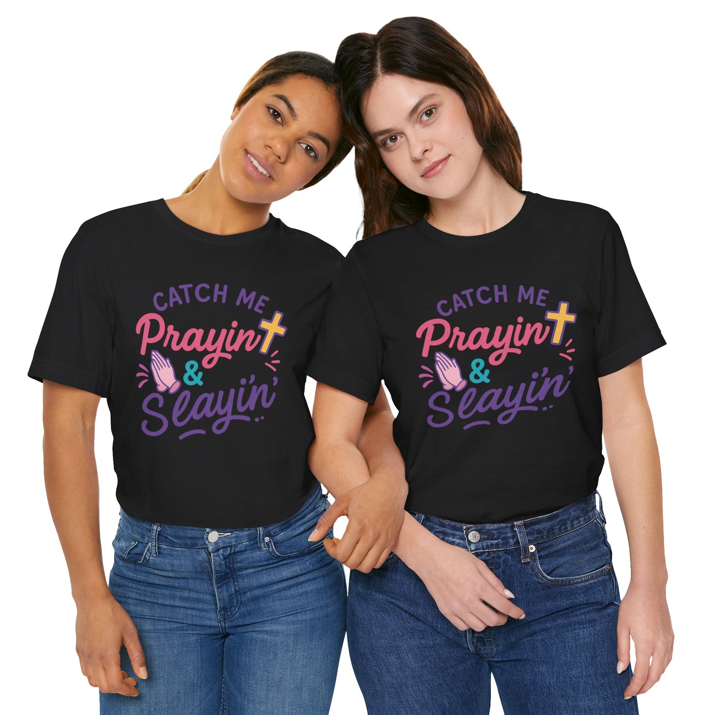 Catch Me Pray'in & Slay'in Unisex Tee, Inspiration T-Shirt, Faith-Based Apparel, Positive Vibe Shirt, Casual Religious Gift