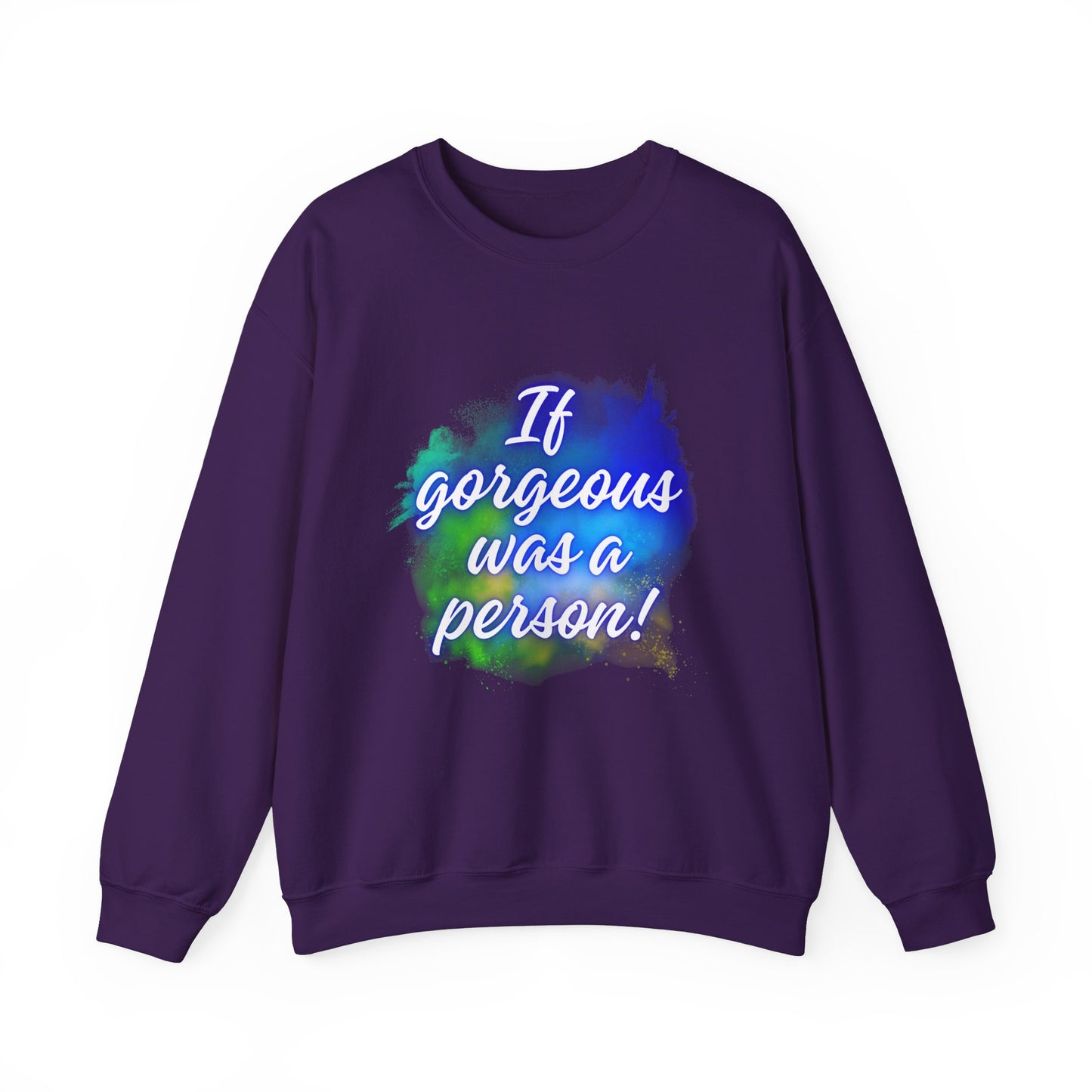 If Gorgeous Was a Person Crewneck Sweatshirt - Unisex Heavy Blend™