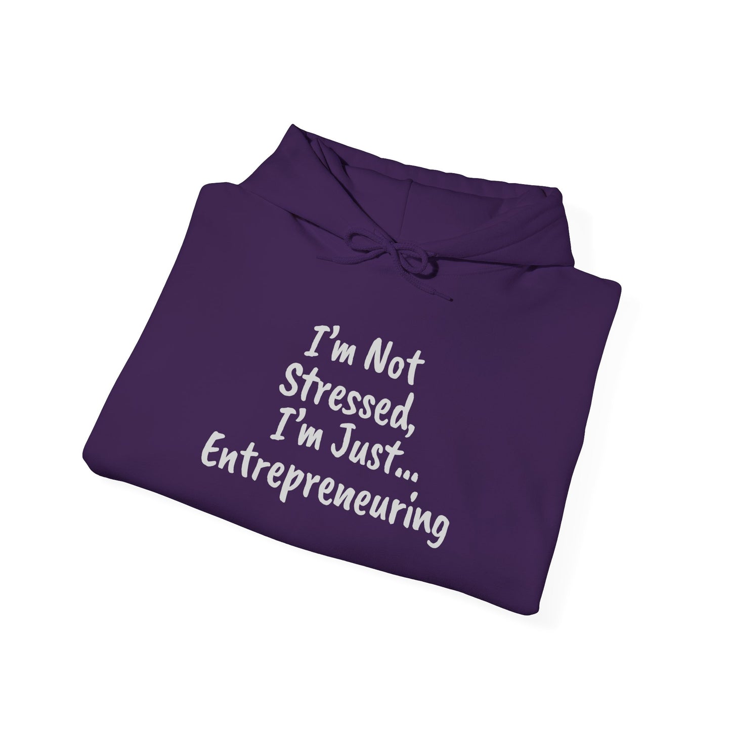 Entrepreneur Hoodie - "I'm Not Stressed, I'm Just..." Heavy Blend Sweatshirt for Creatives
