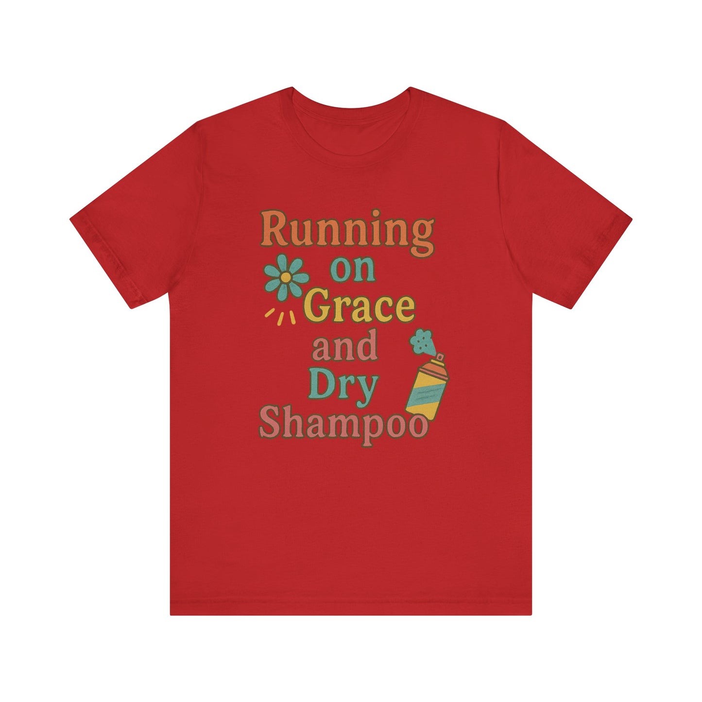 Running on Grace and Dry Shampoo Tee, Funny T-Shirt for Moms, Comfortable Everyday Wear, Gift for Hair Lovers, Trendy Casual Style
