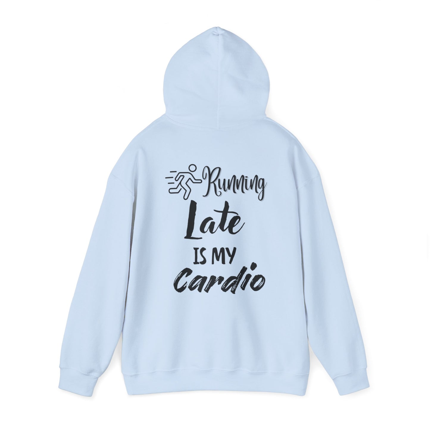 Running Late is My Cardio Hoodie - Unisex Heavy Blend Sweatshirt for Fitness Lovers