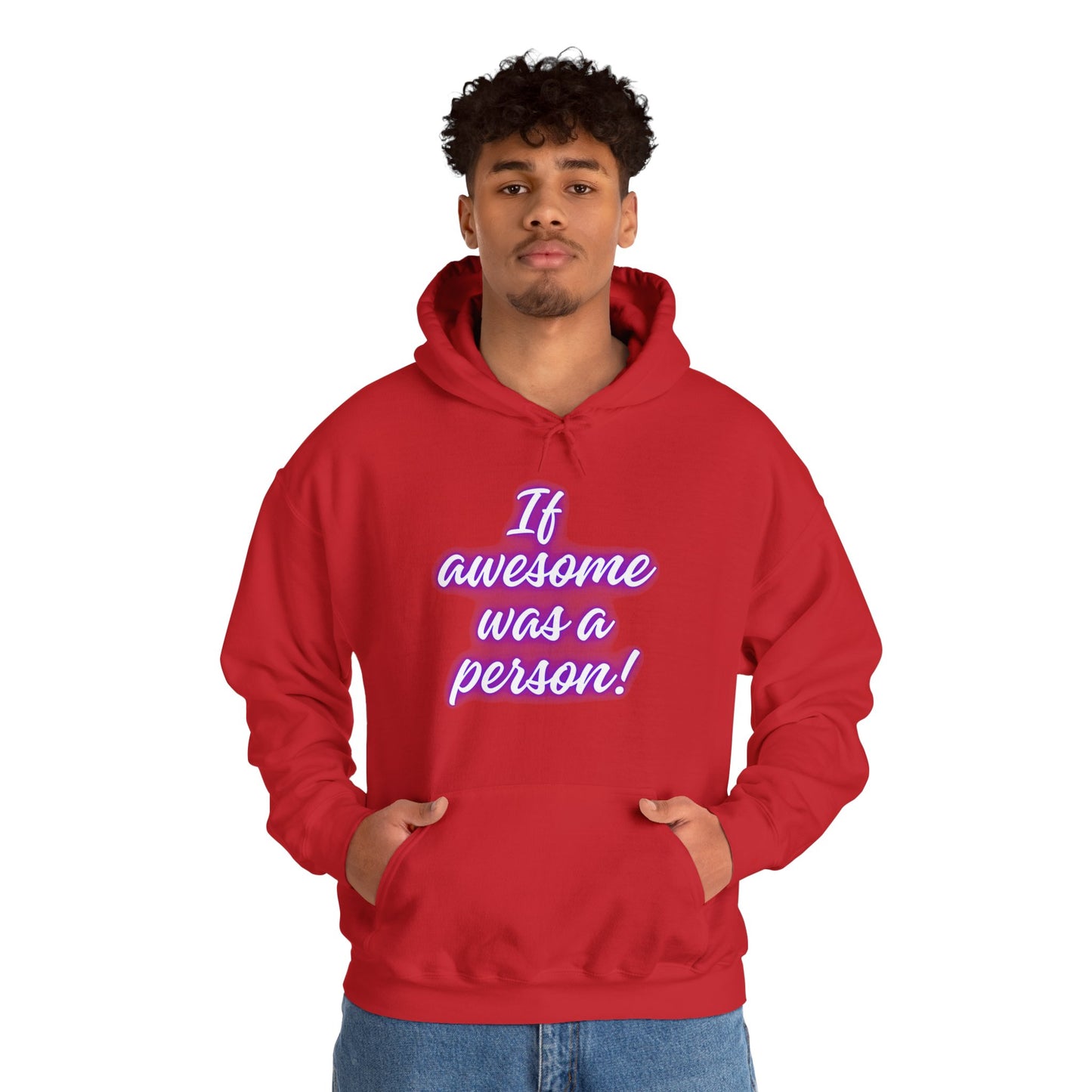 Funny Unisex Hoodie - 'If Awesome Was a Person' Inspirational Sweatshirt