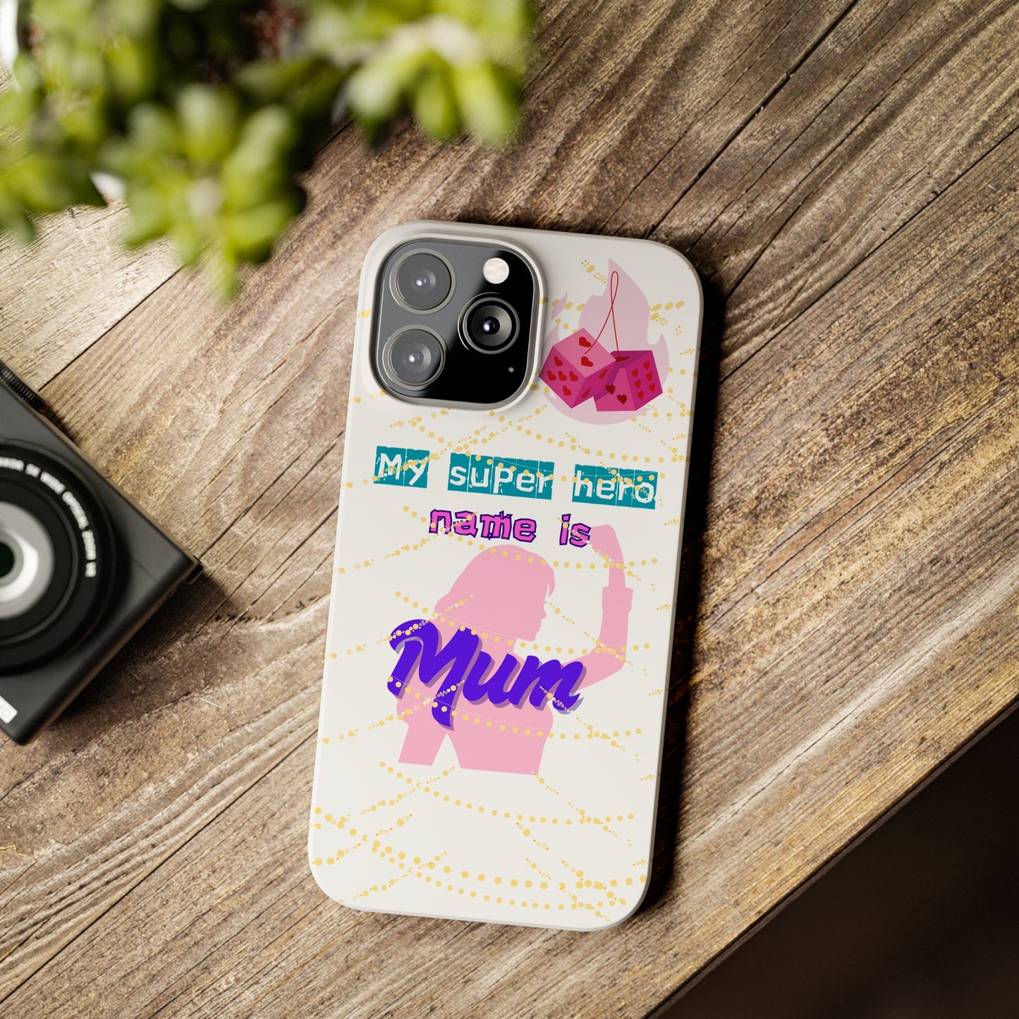 Custom Slim Phone Case - 'My Super Hero Name is Mum' Design