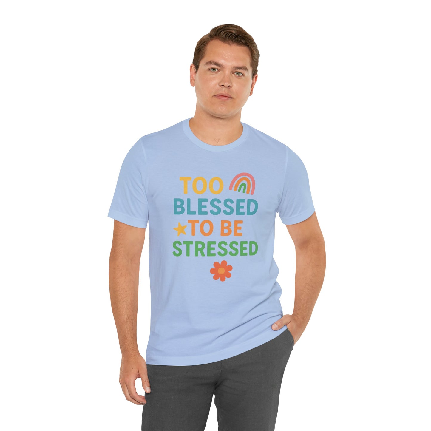 Too Blessed to Be Stressed Tee | Motivational T-Shirt | Gift for Friends | Relaxation Apparel | Positive Vibes Shirt | Everyday Casual Wear