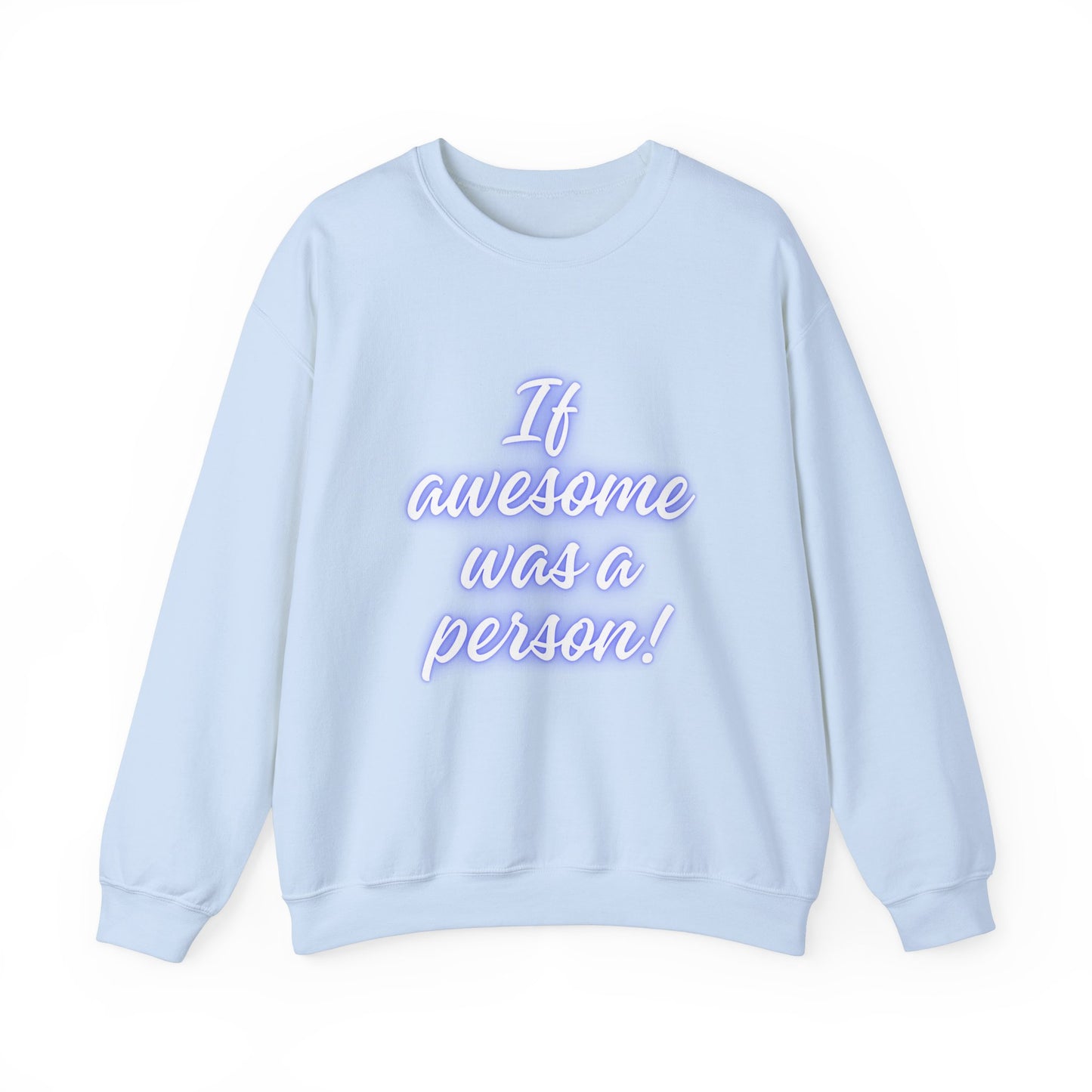 If Awesome Was a Person Crewneck Sweatshirt - Unisex Heavy Blend™