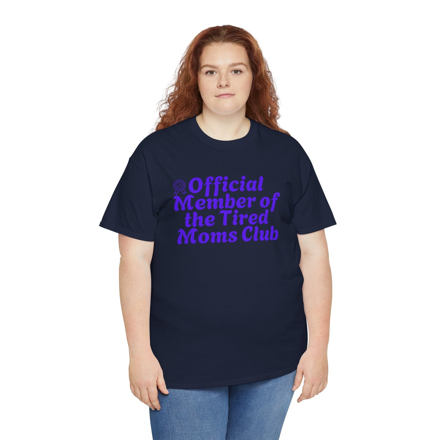 Funny T-Shirt for Tired Moms - Official Member of the Tired Moms Club