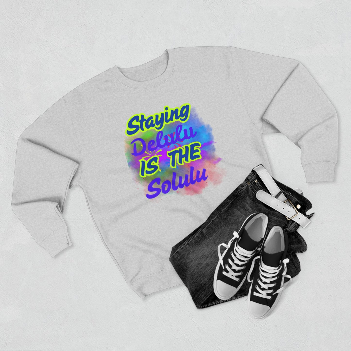 Staying Delulu Sweatshirt