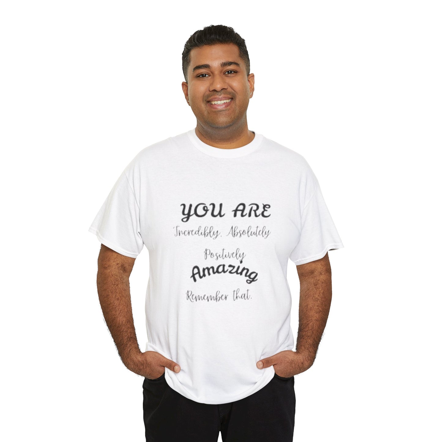 Inspirational Unisex Heavy Cotton Tee - "You Are Incredibly Amazing"