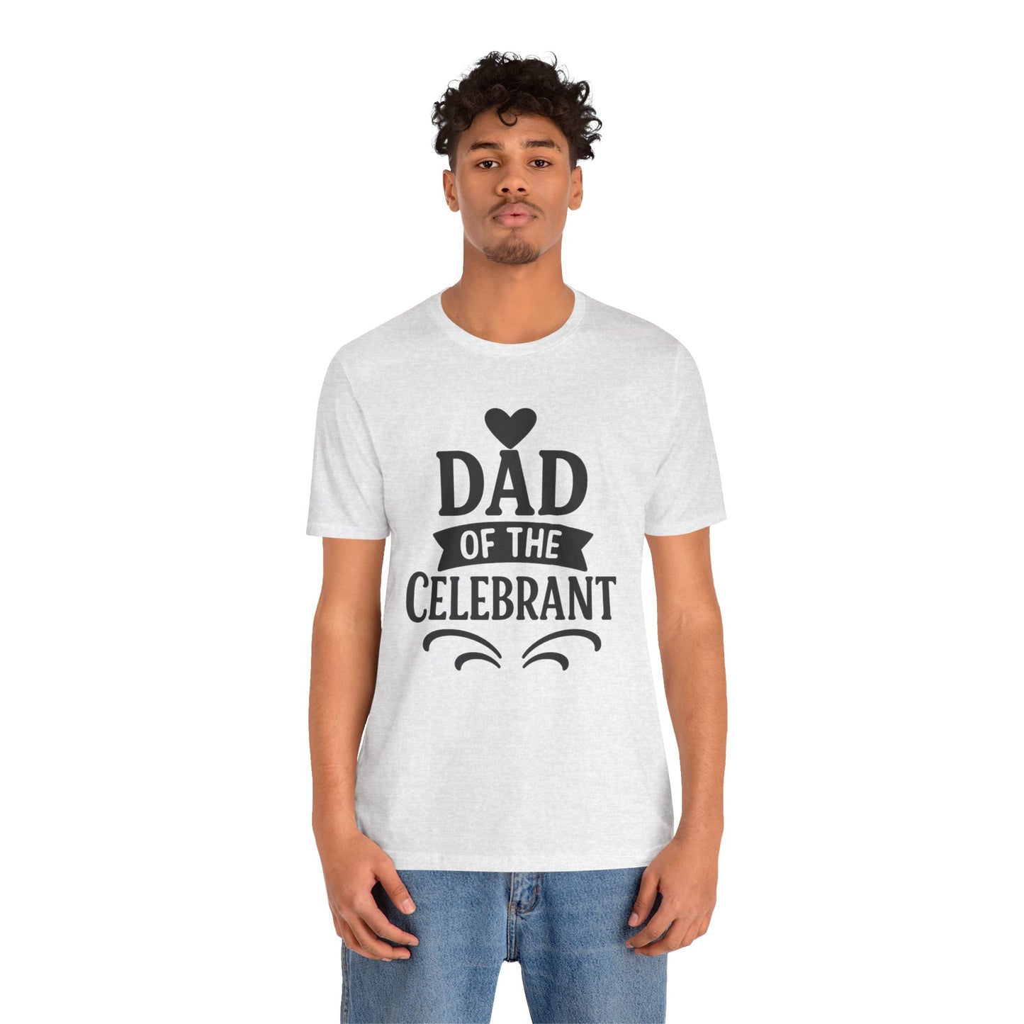 Celebration Dad Tee - Father's Day Gift, Unisex Jersey T-Shirt, Parent Humor Shirt, Casual Family Wear, Birthday Present