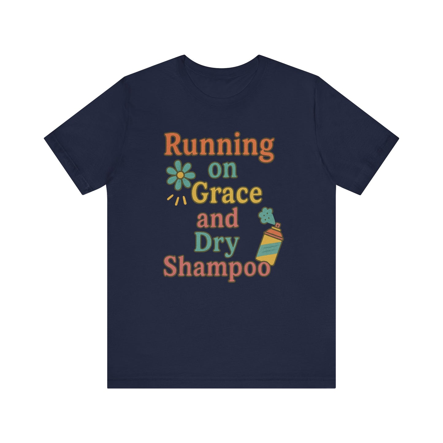 Running on Grace and Dry Shampoo Tee, Funny T-Shirt for Moms, Comfortable Everyday Wear, Gift for Hair Lovers, Trendy Casual Style